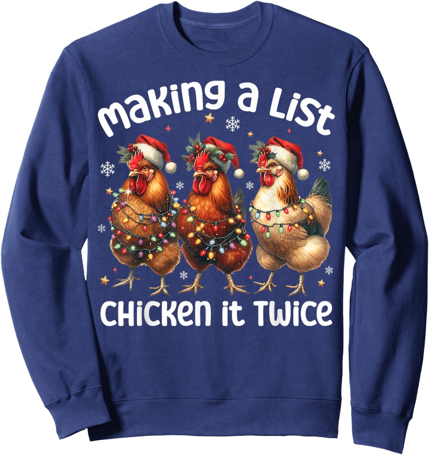 Making A List Chicken It Twice Chicken Lover Santa Hat Light Sweatshirt - Sweatshirt | Navy