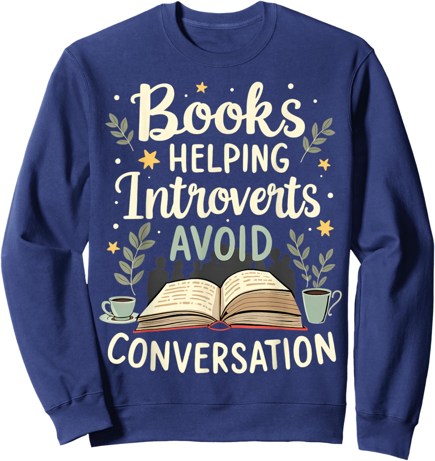 Books Helping Introverts Avoid Conversation Funny Introvert Sweatshirt - Sweatshirt | Navy