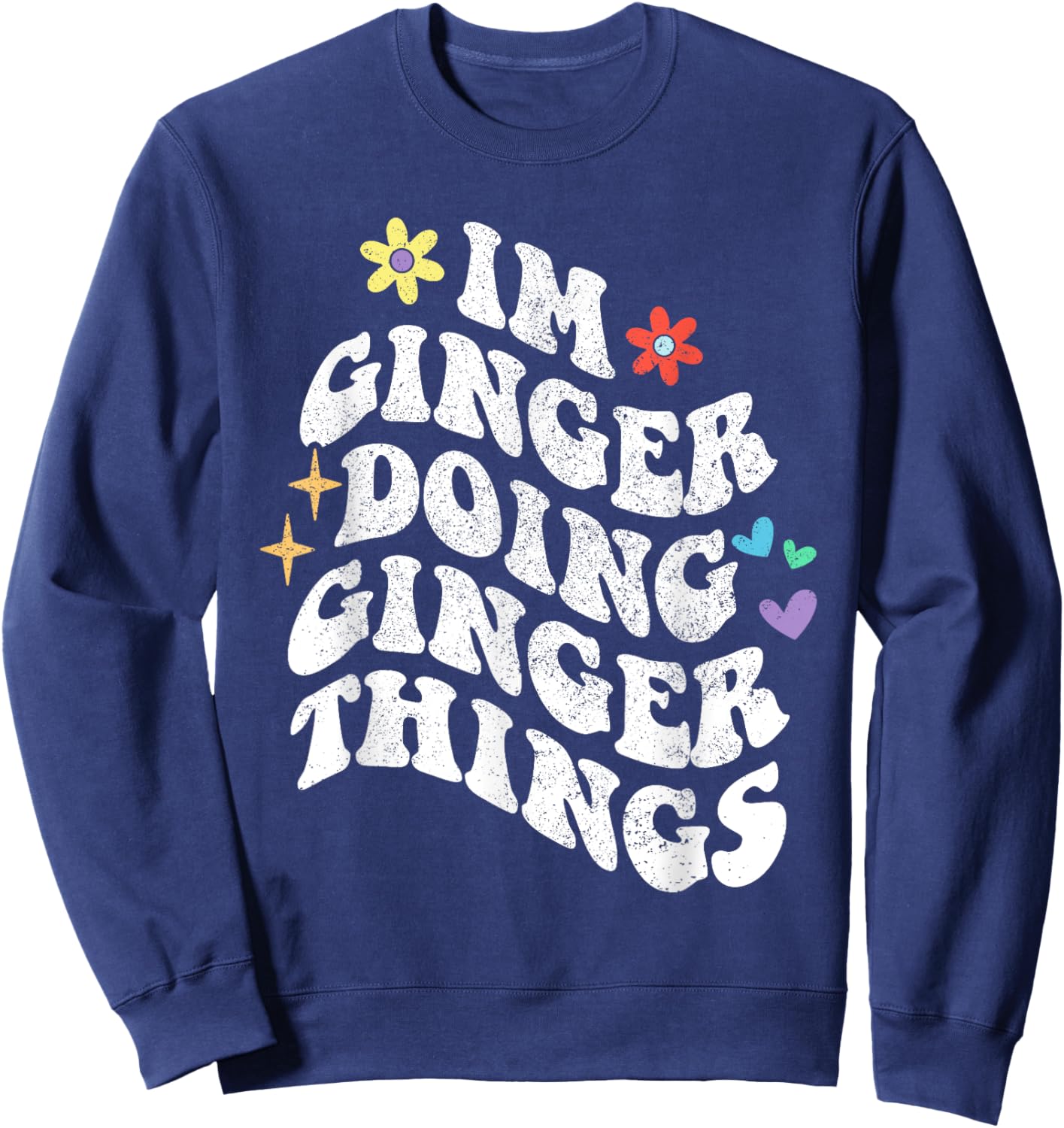 Retro Groovy Im Ginger Doing Ginger Things Funny Mother's Sweatshirt - Sweatshirt | Navy