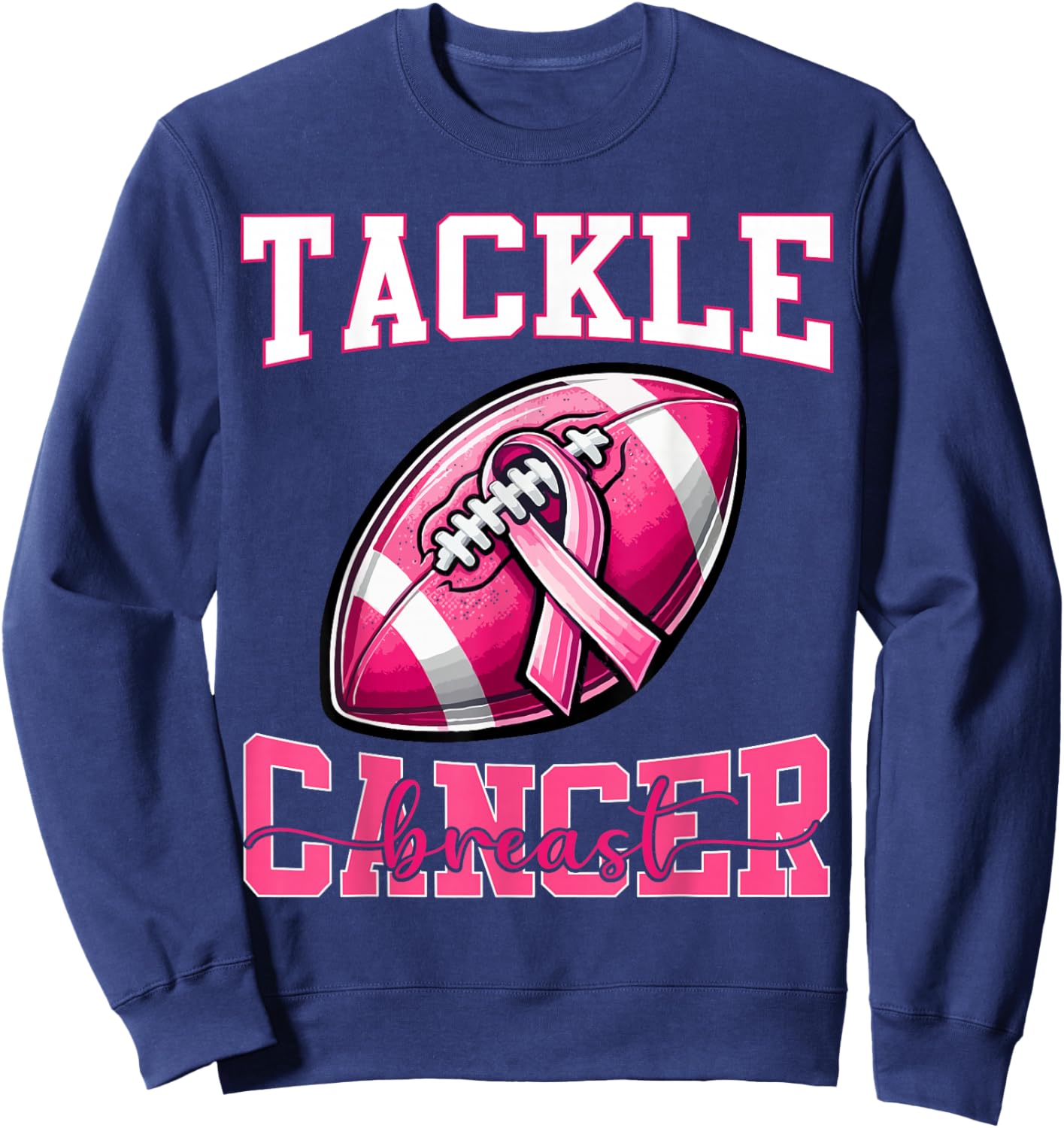 Tackle Breast Cancer Football Pink Ribbon Cancer Awareness Sweatshirt - Sweatshirt | Navy