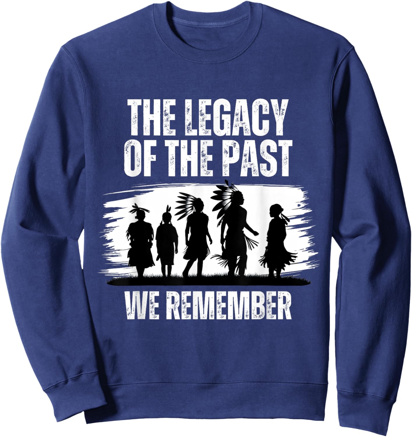 Native American Indian Day Pride Legacy History Sweatshirt - Sweatshirt | Navy