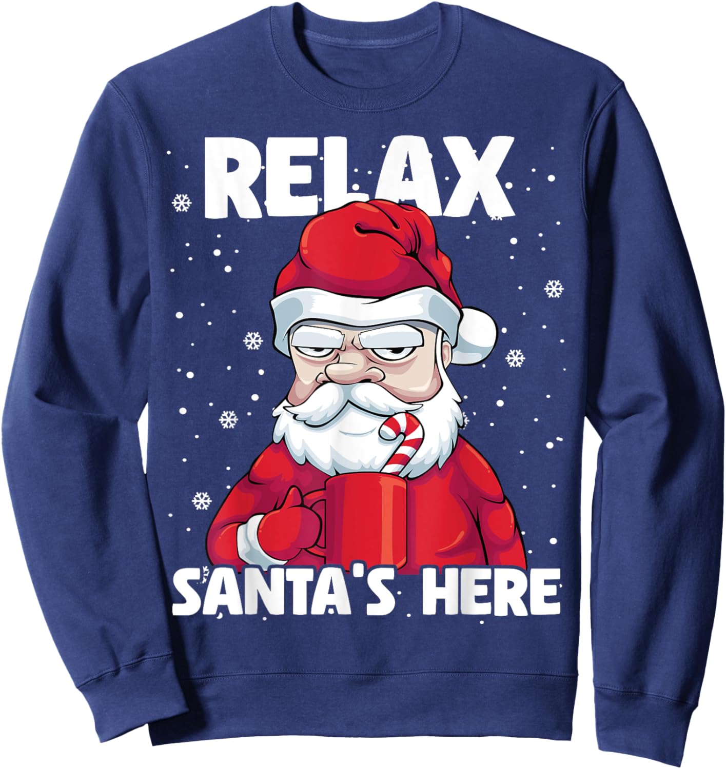 Relax Santa's Here Christmas Funny Grumpy Santa Men Dad Sweatshirt - Sweatshirt | Navy