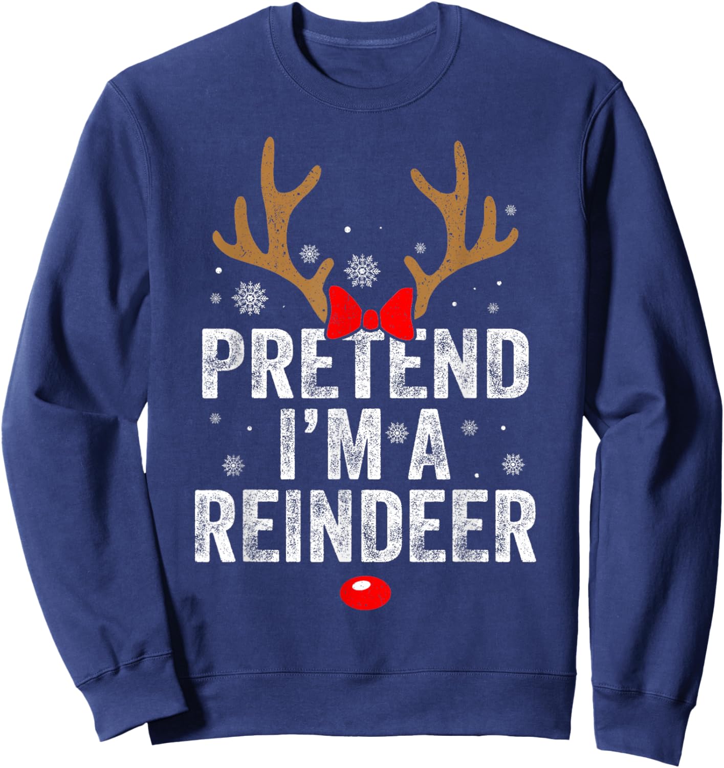 Pretend I'm a Reindeer Cute Funny Christmas Holiday Costume Sweatshirt - Sweatshirt | Navy