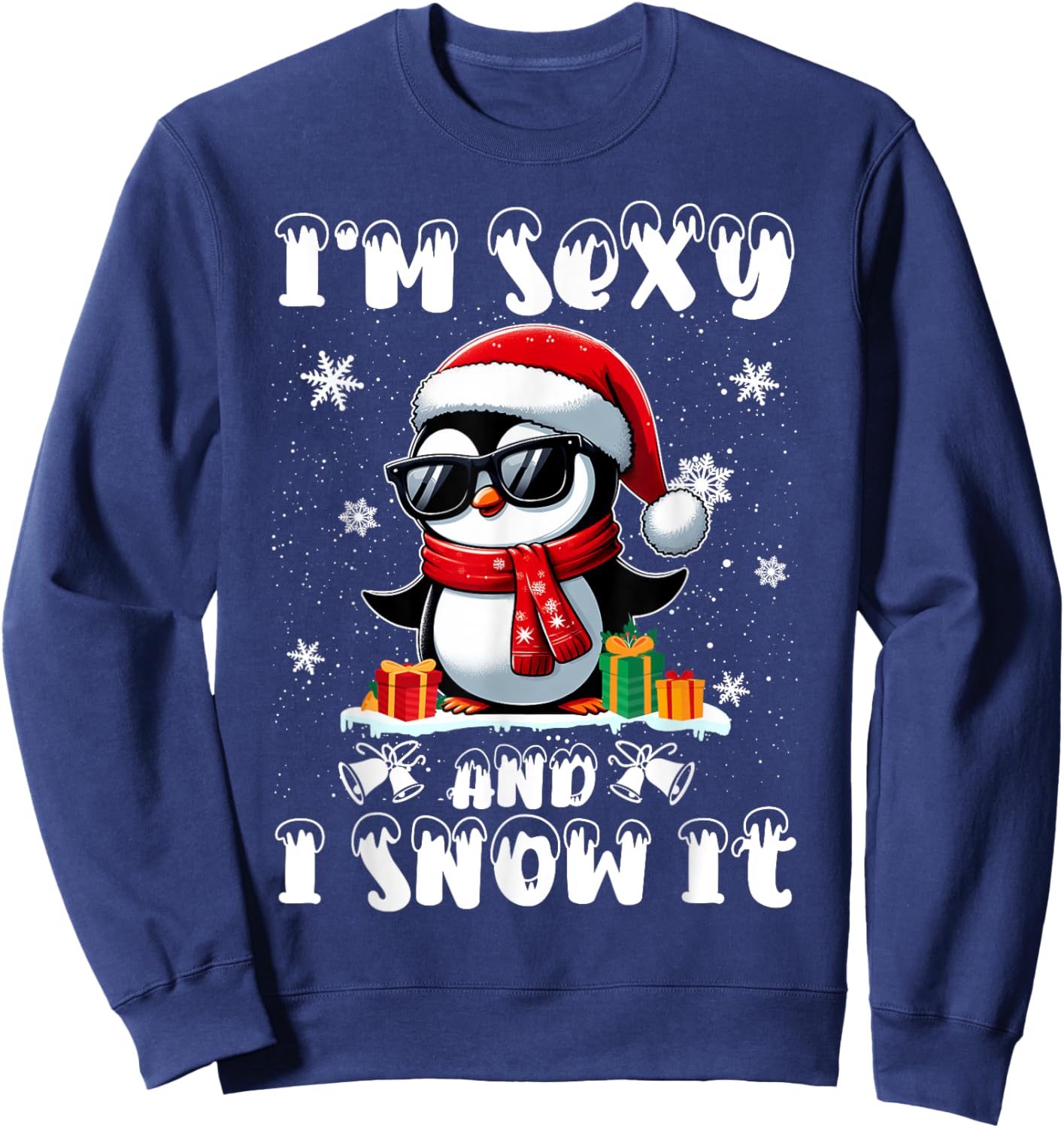 Im Sexy And I Snow It Funny Cool Penguin Santa Hat Christmas Sweatshirt - Sweatshirt | Navy