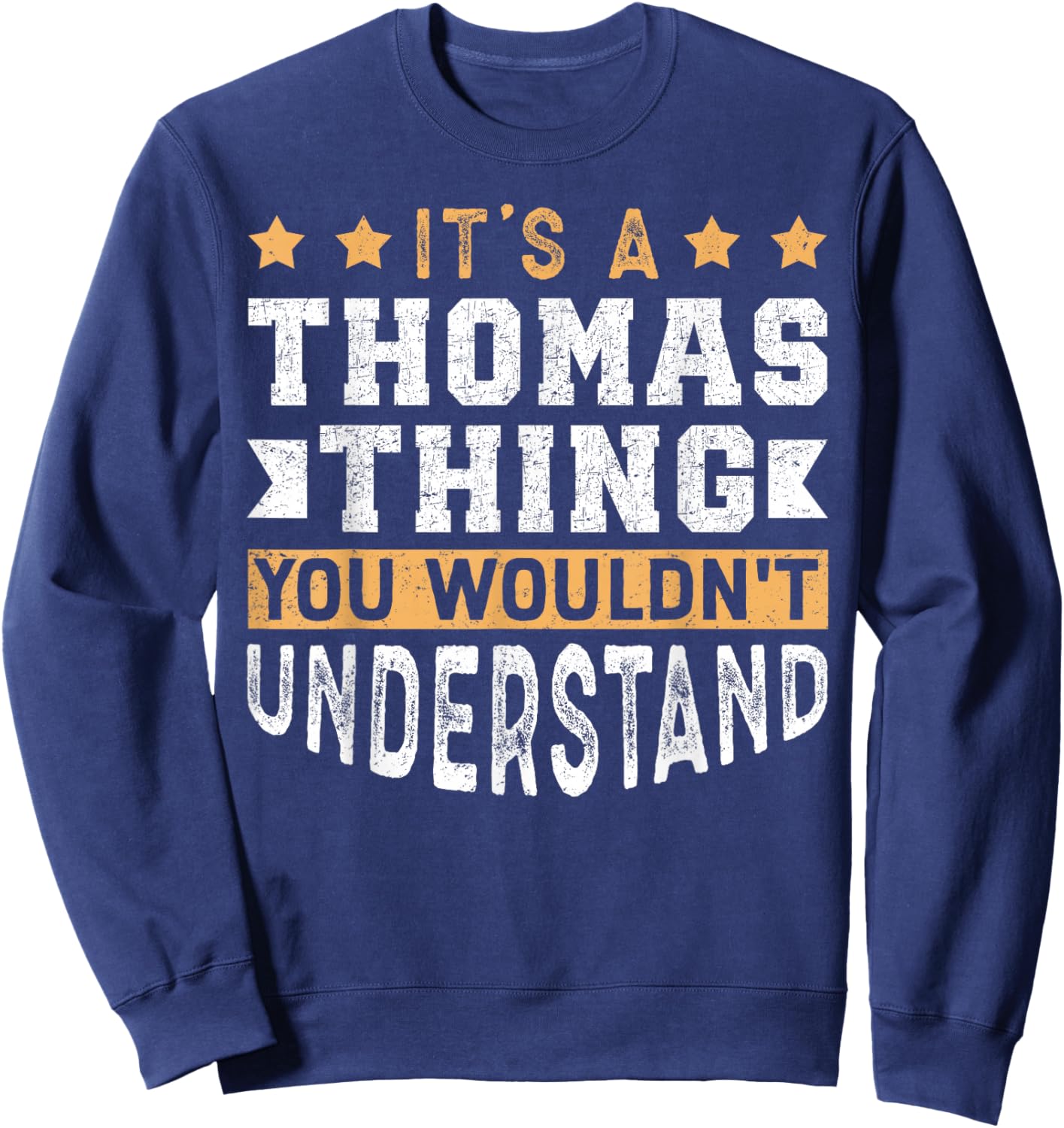 It's A Thomas Thing You Wouldn't Understand Sweatshirt - Sweatshirt | Navy