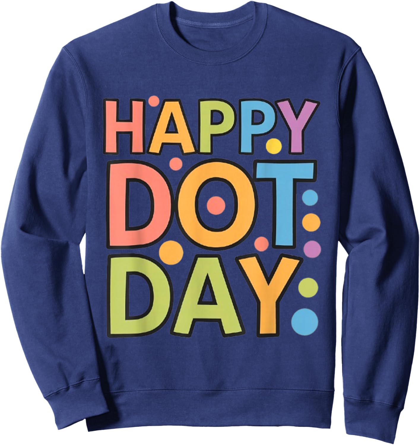 Happy Dot Day Colorful Polka Dots Kids Boys Girls Toddlers Sweatshirt - Sweatshirt | Navy