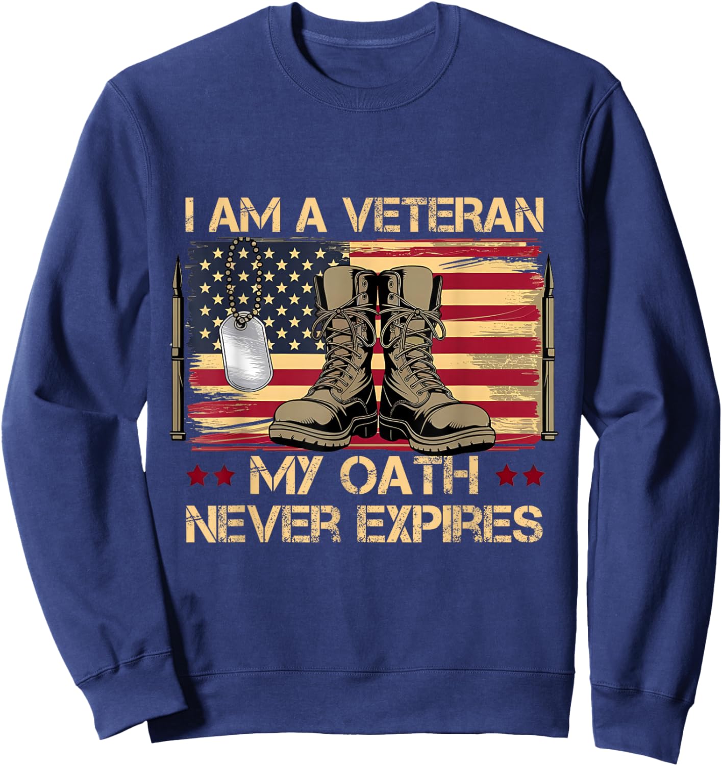 I am A Veteran My Oath Never Expires Sweatshirt - Sweatshirt | Navy