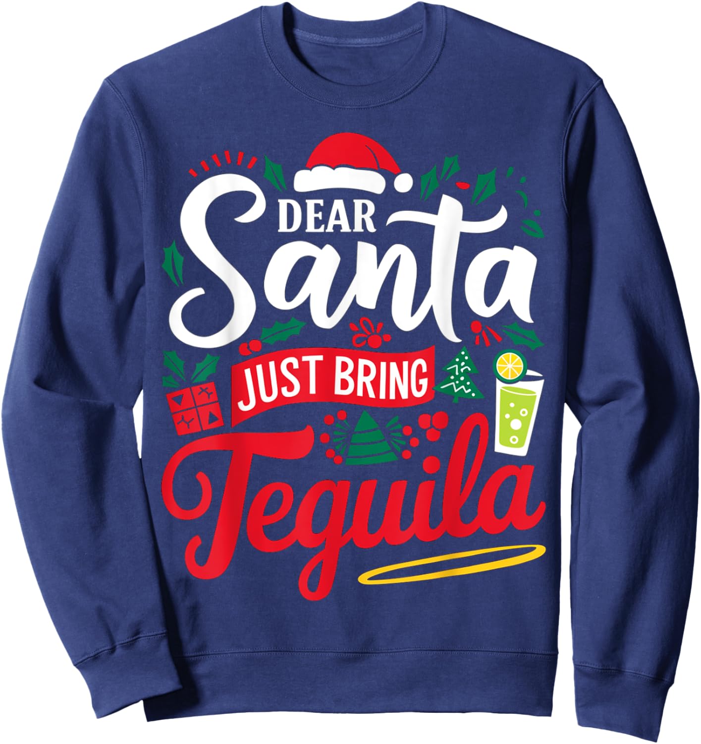 Dear Santa Just Bring Tequila Funny Xmas Tequila Sweatshirt - Sweatshirt | Navy