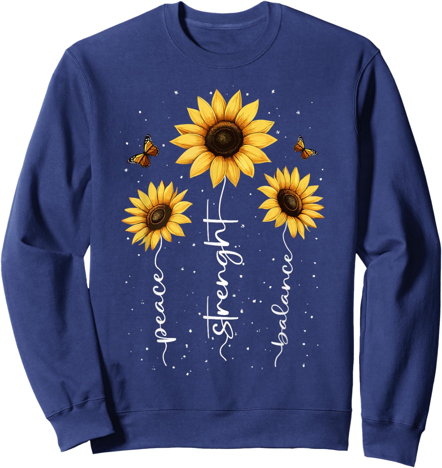 Sunflowers Floral with Motivation Saying Cute Wildflowers Sweatshirt - Sweatshirt | Navy