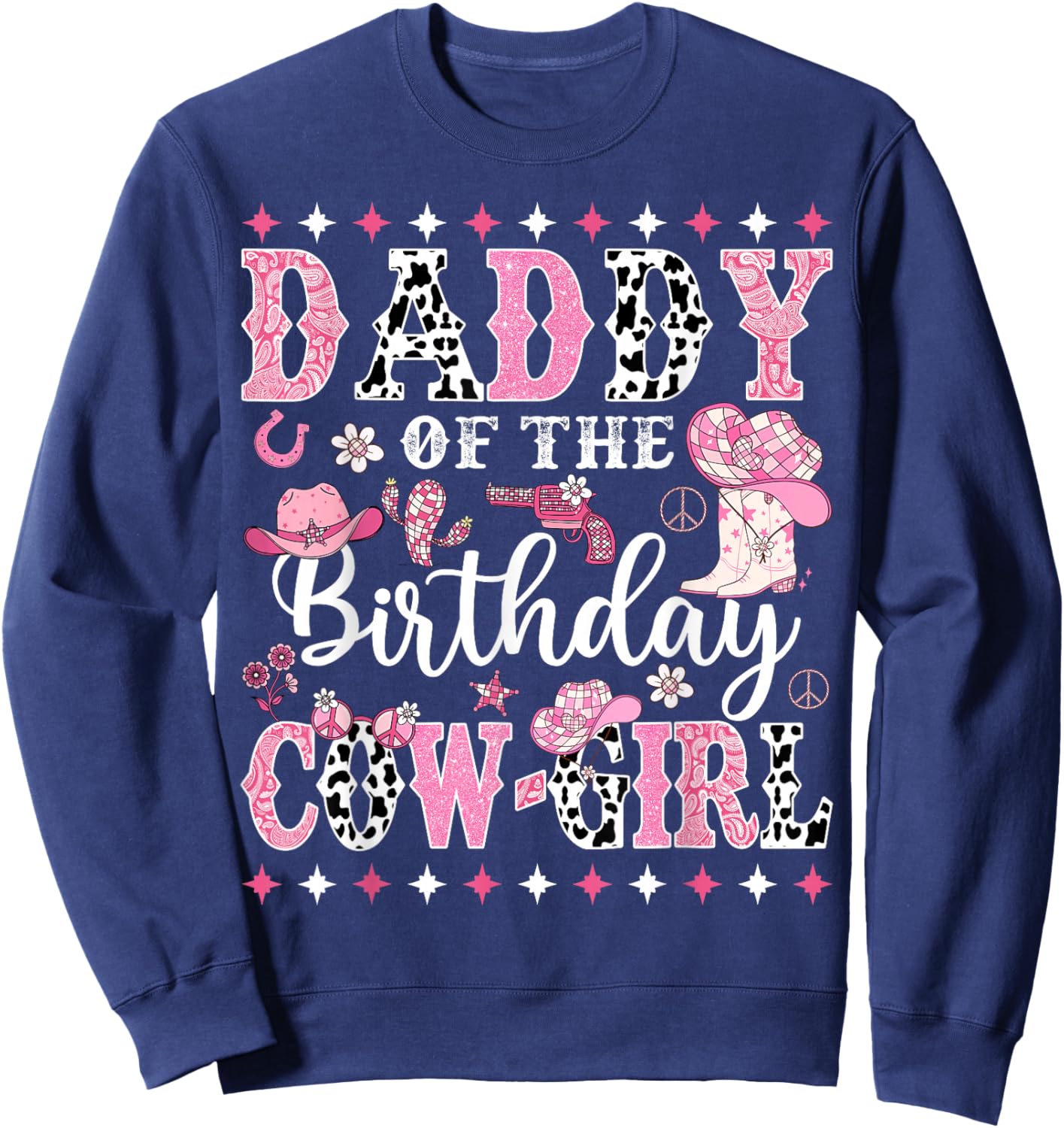 Cowgirl Birthday Matching Family Daddy Of The Birthday CowGirl Rodeo Black Sweatshirt - Sweatshirt | Navy