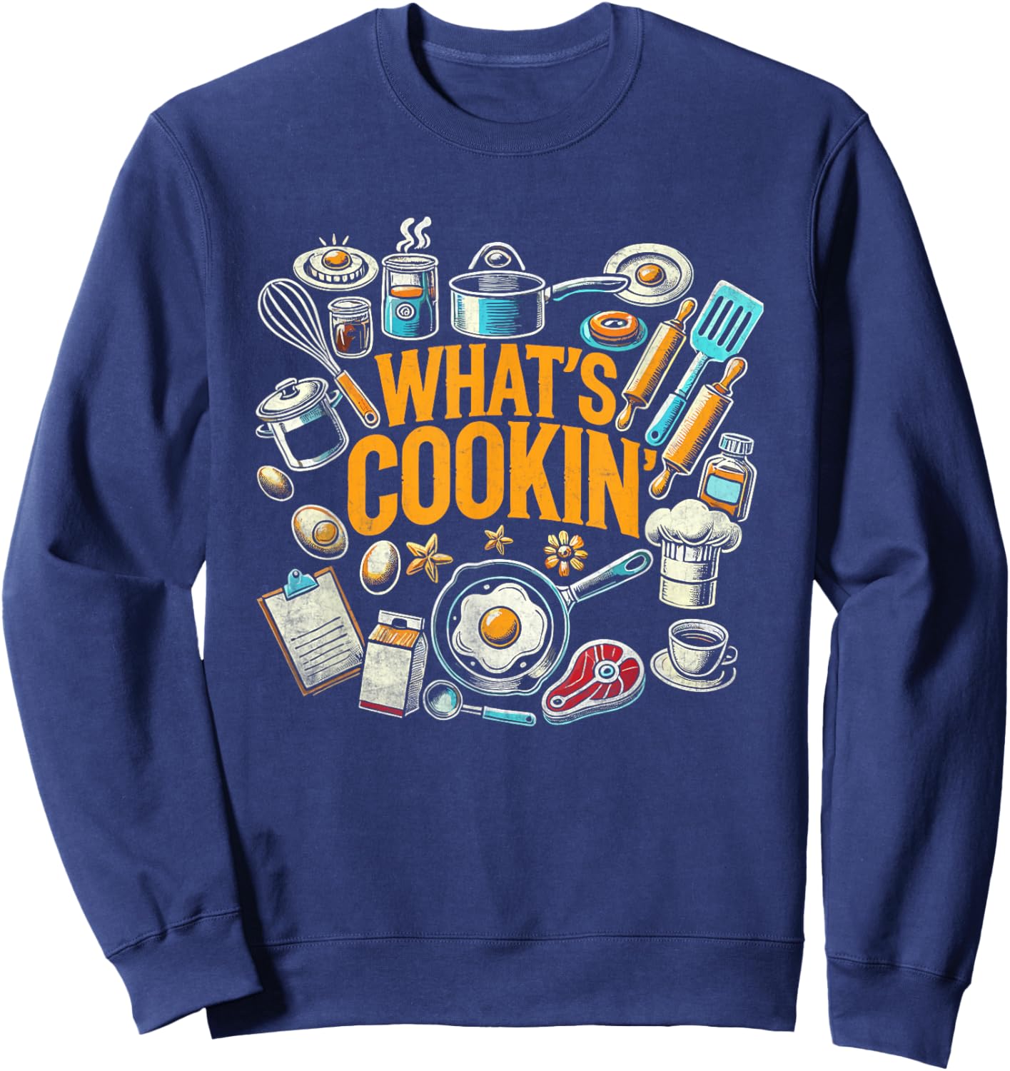 What's Cookin' Chef Cook Cooking Food Dishes Cooks Sweatshirt - Sweatshirt | Navy