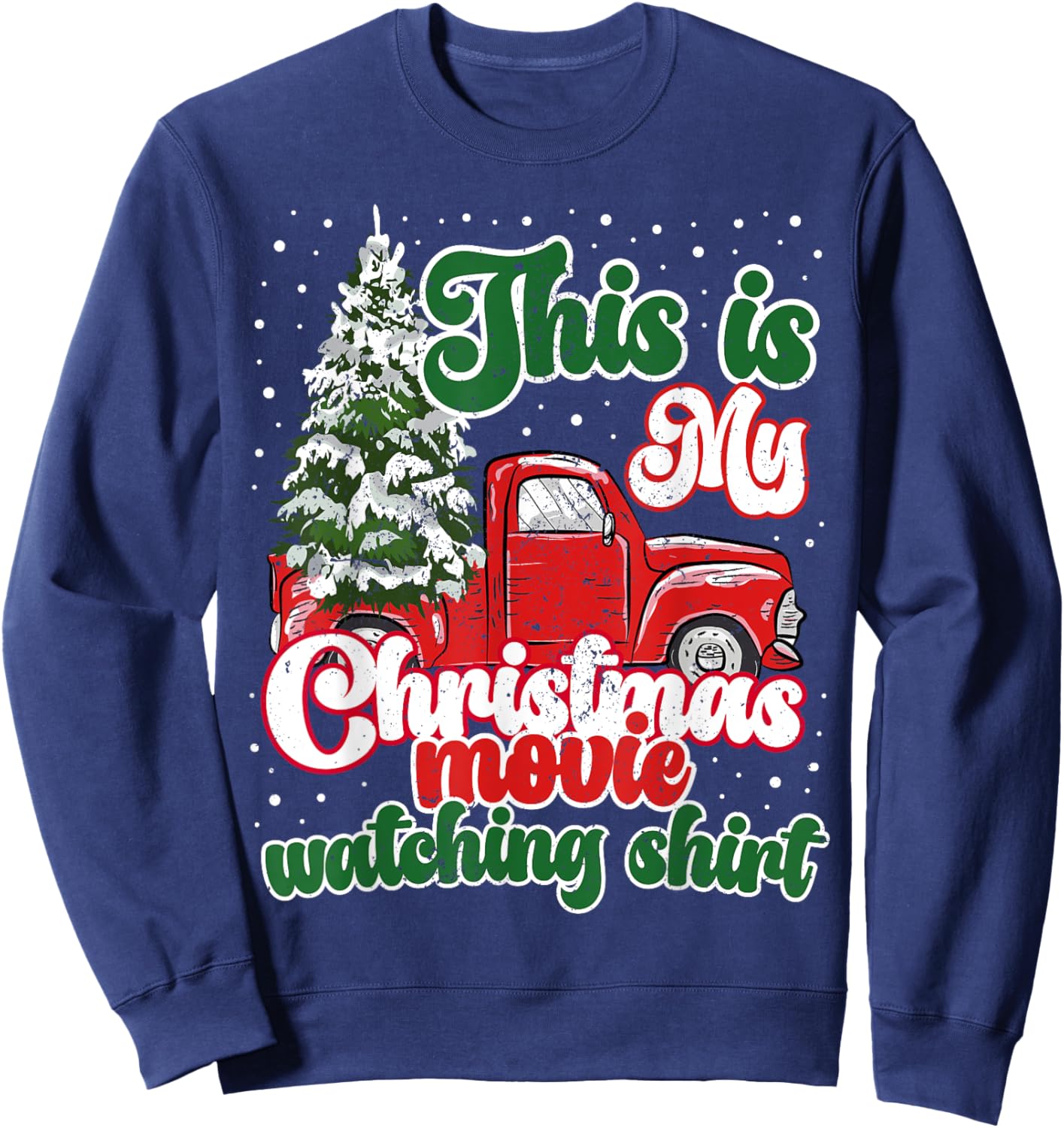 This Is My Christmas Movie Watching Shirt Red Truck Vintage Sweatshirt - Sweatshirt | Navy