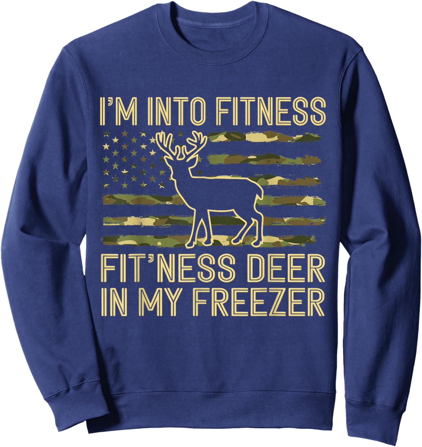 Funny Hunting Camouflage US Flag Fit'Ness Deer In My Freezer Sweatshirt - Sweatshirt | Navy