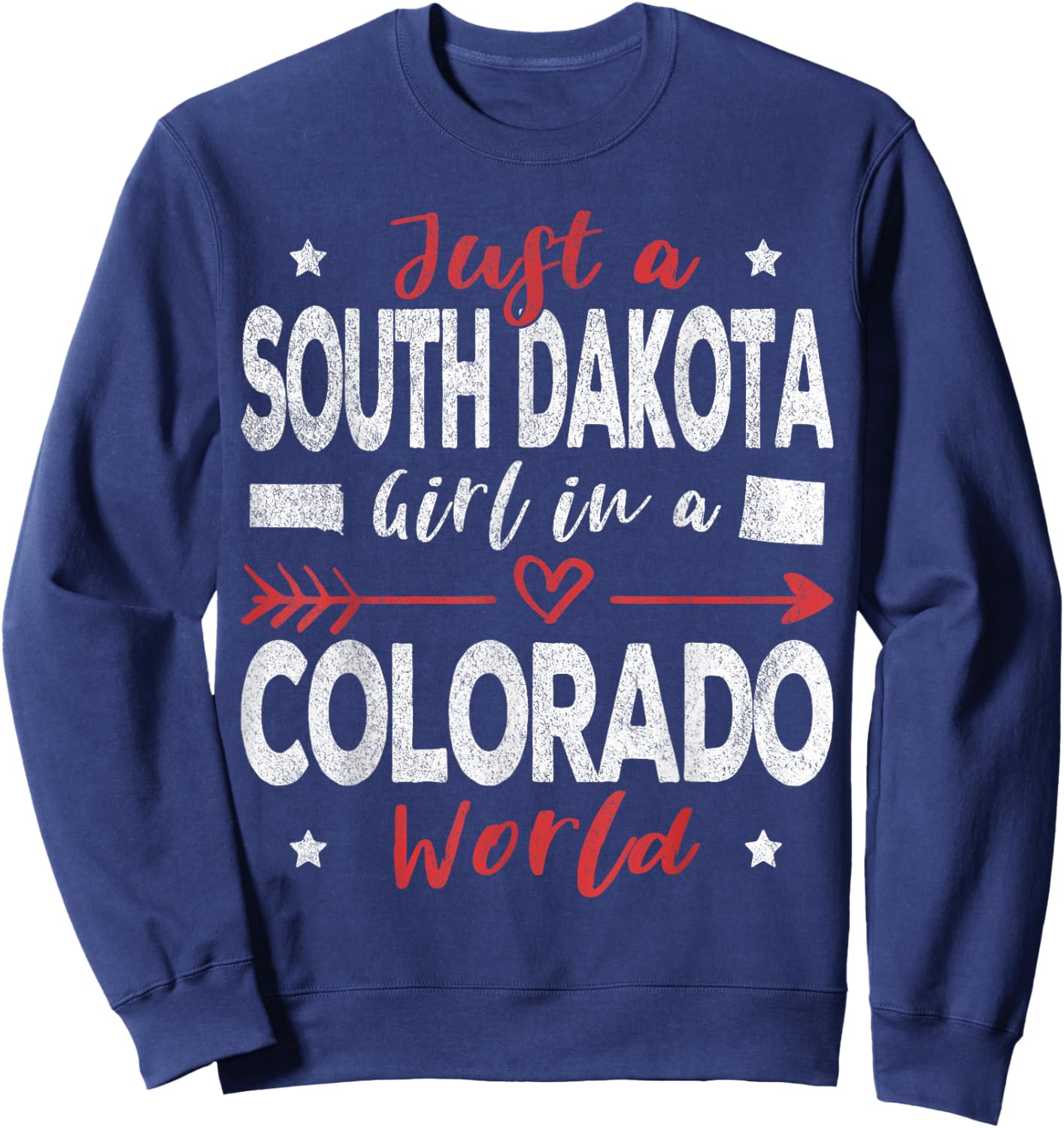 Just A South Dakota Girl In A Colorado World Sweatshirt - Sweatshirt | Navy