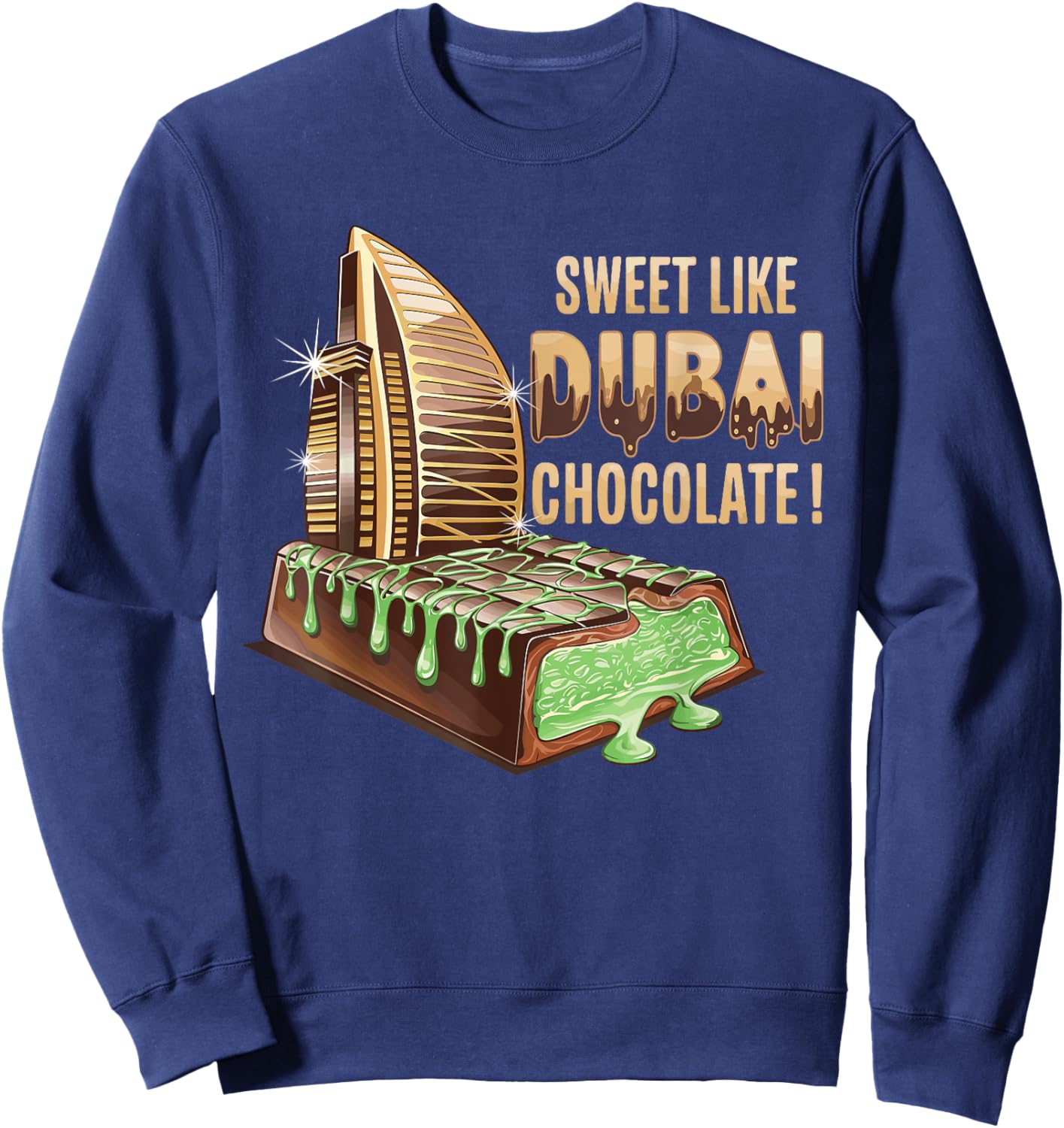 Dubai Chocolate Bar Costume Sweet Like Dubai Chocolate Sweatshirt - Sweatshirt | Navy