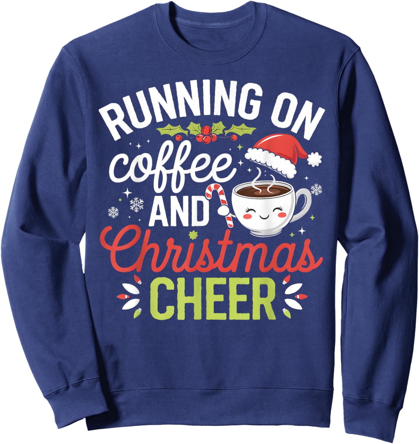 Running on Coffee and Christmas Cheer X-Mas Coffee Lovers Sweatshirt - Sweatshirt | Navy