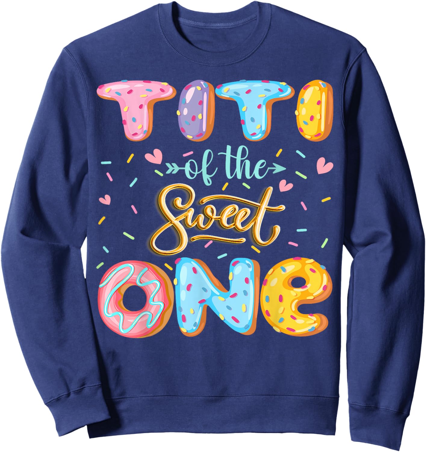 Titi Of The Sweet One 1St Birthday Girl Donut Lover Sweatshirt - Sweatshirt | Navy