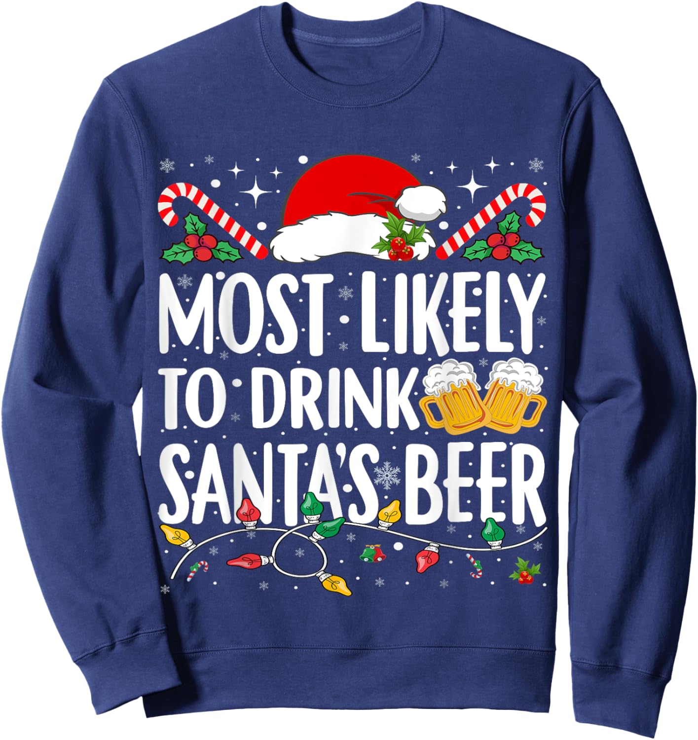 Most Likely To Drink Santa's Beer Matching Christmas Sweatshirt - Sweatshirt | Navy