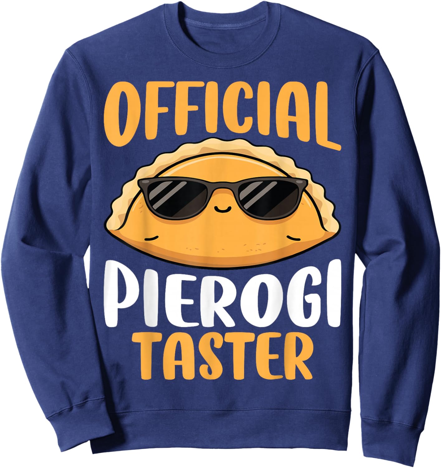 Official Pierogi Tester Polish Dumplings Lover Pierogi Eater Sweatshirt - Sweatshirt | Navy