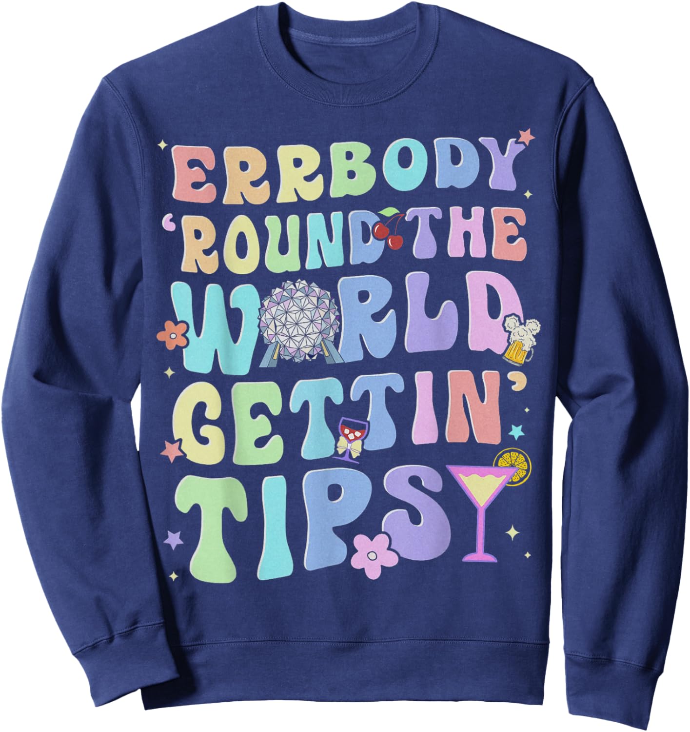 Errbody Round The World Gettin Tipsy Drinking Food and Wine Sweatshirt - Sweatshirt | Navy