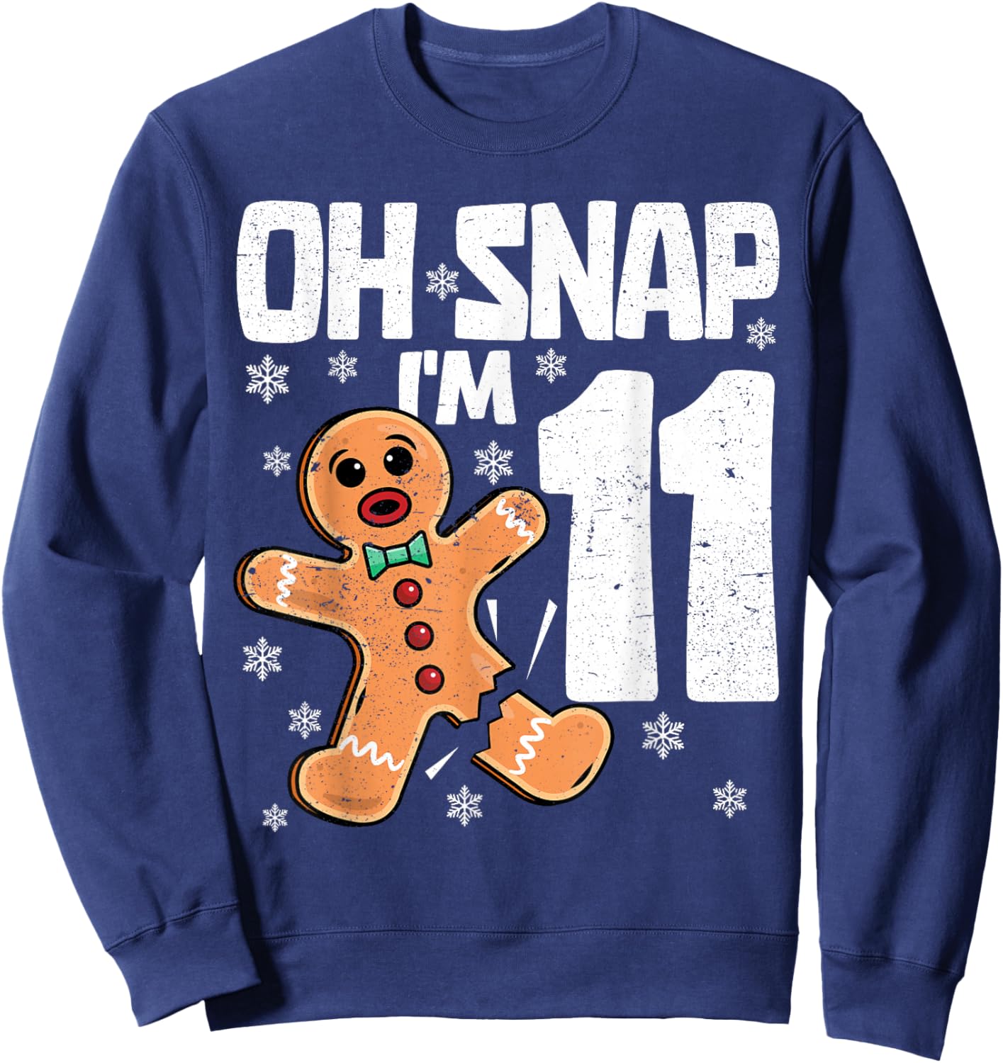 Christmas Oh Snap 11 Years Old Gingerbread Man 11th Birthday Sweatshirt - Sweatshirt | Navy