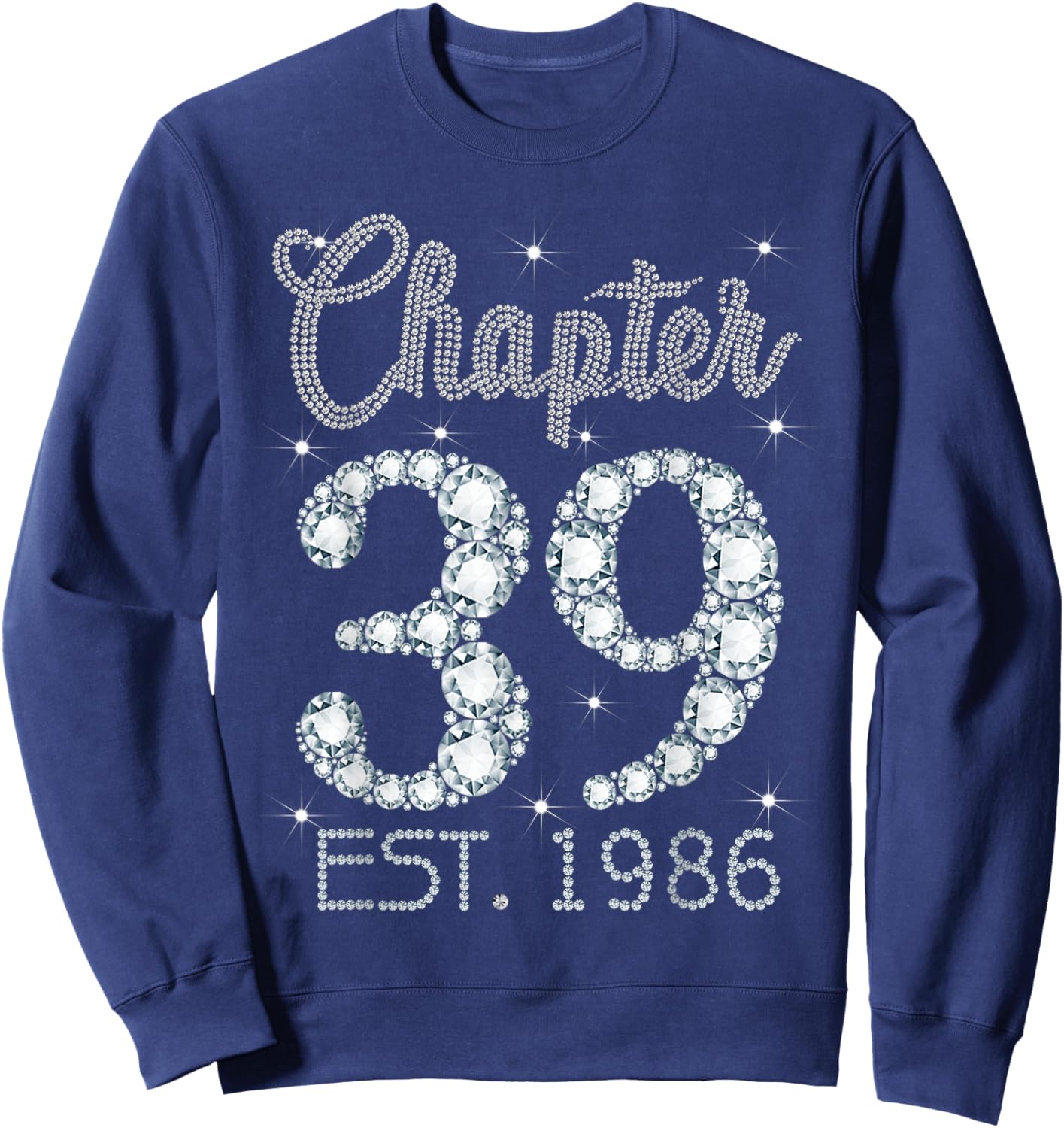 Chapter 39 EST 1986 Happy 39Th Birthday Girl Gift Sweatshirt - Sweatshirt | Navy