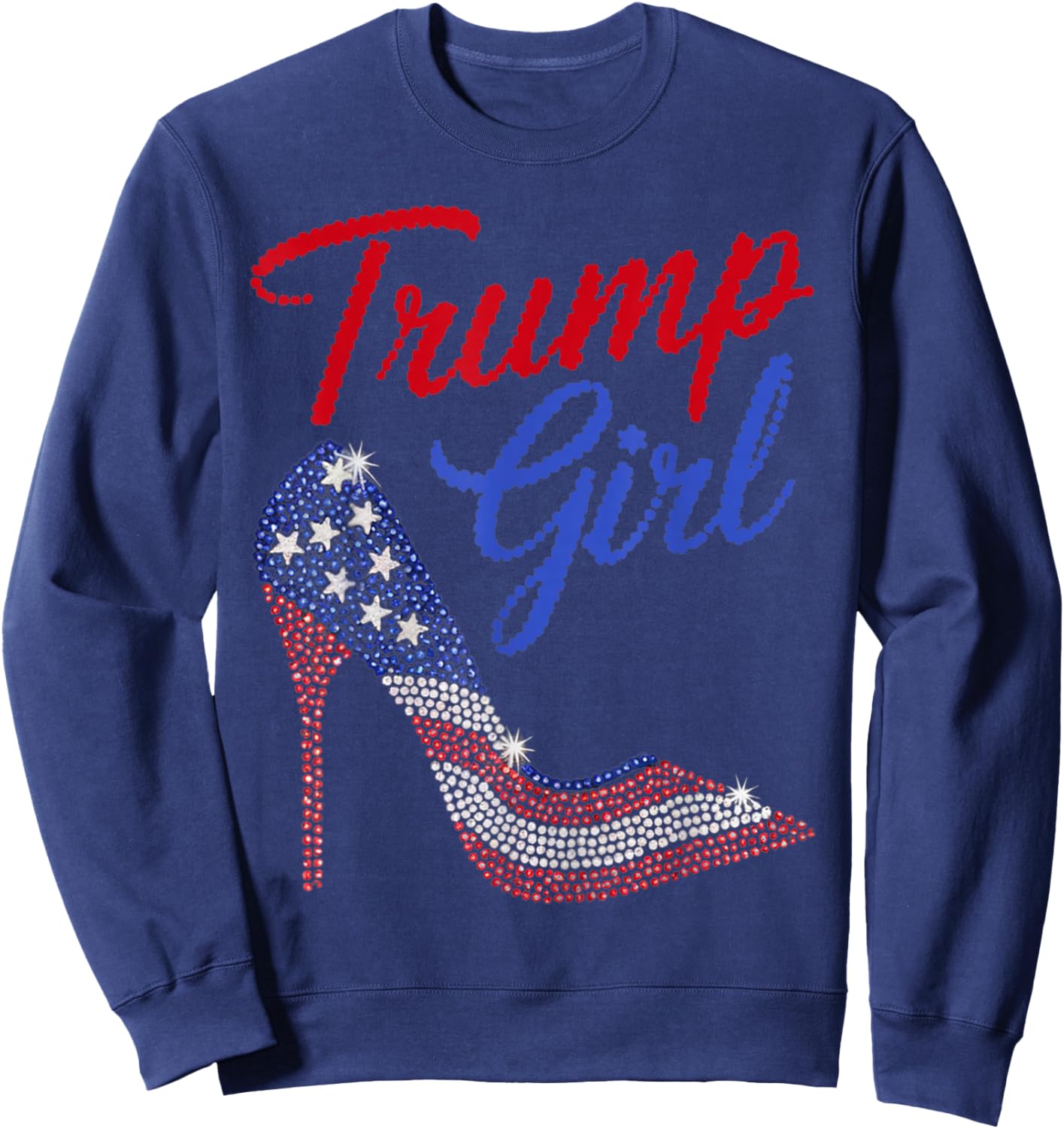 American Flag Bling Patriot Trump 2024 Trump Girl High Heel Sweatshirt - Sweatshirt | Navy