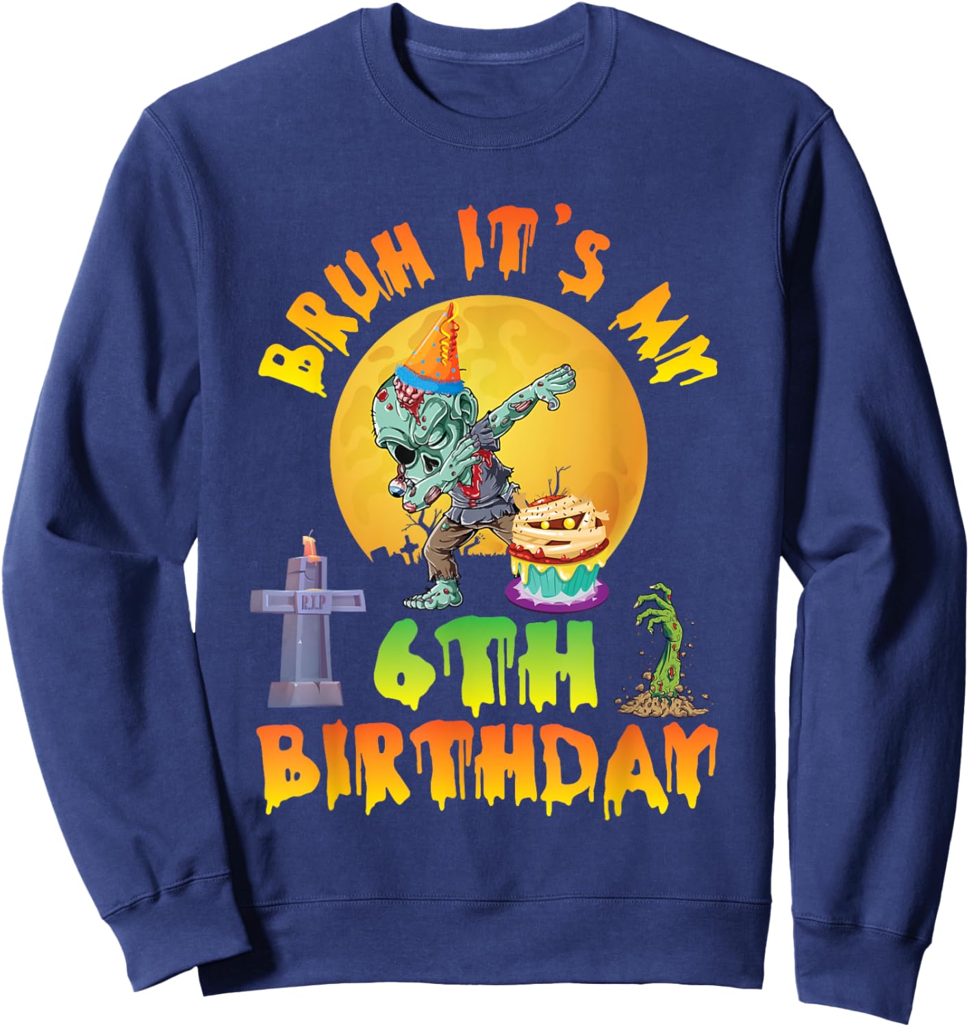 Spooky Halloween Zombie Dabbing Bruh It's My 6th Birthday Sweatshirt - Sweatshirt | Navy