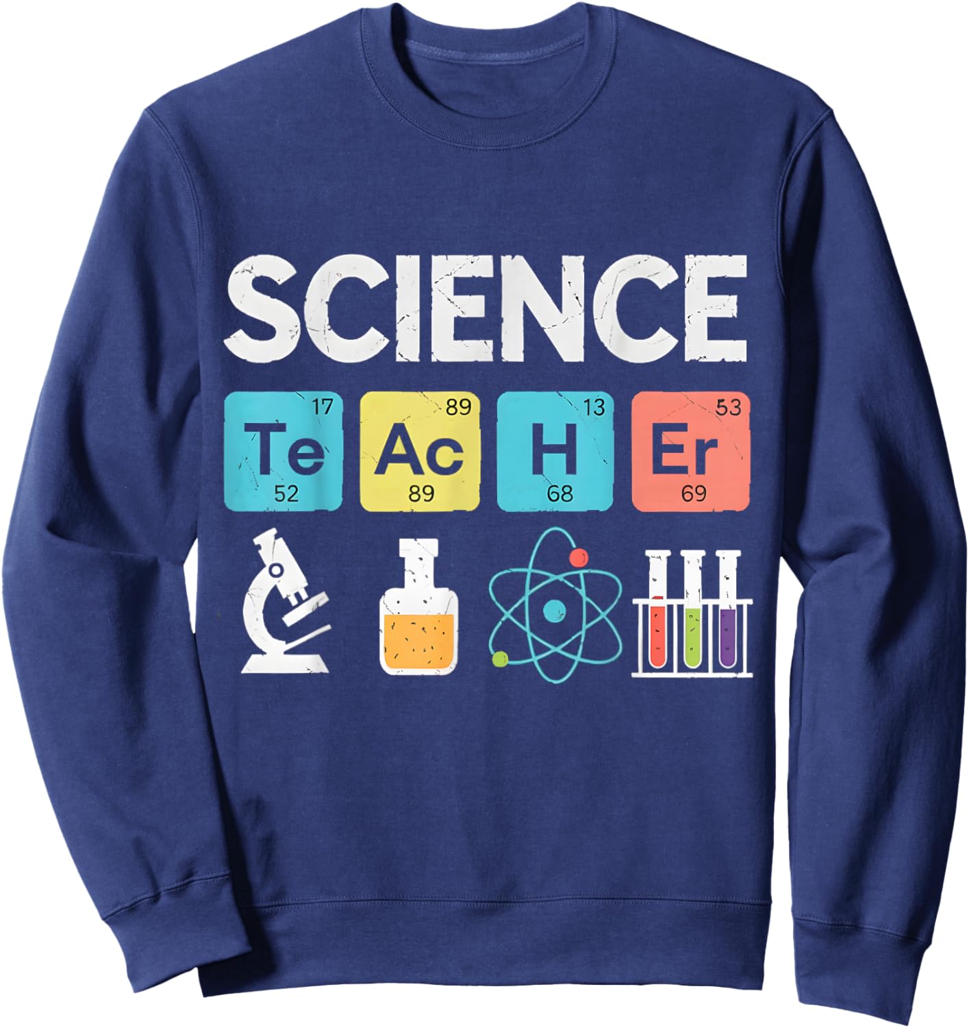 Funny Elements Periodic Table Science Teacher Sweatshirt - Sweatshirt | Navy