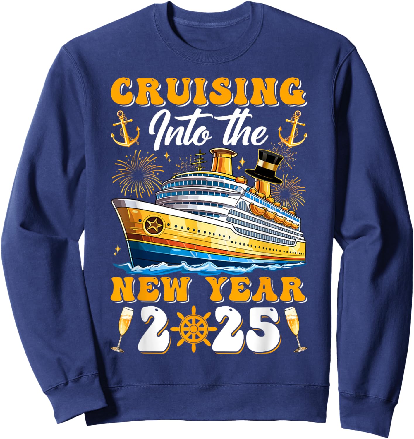 Cruising Into The New Year 2025 Cruise New Years Eve Party Sweatshirt - Sweatshirt | Navy