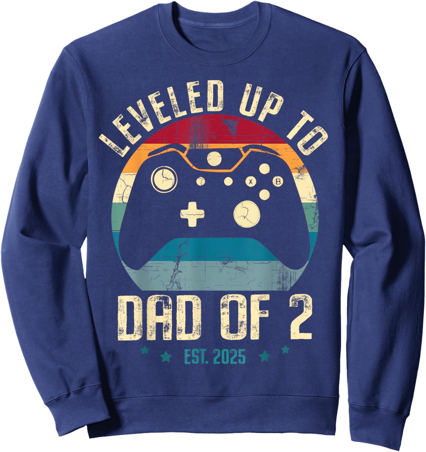 I Leveled Up To Dad Of 2 2025 New Gamer Daddy Soon To Be Dad Sweatshirt - Sweatshirt | Navy