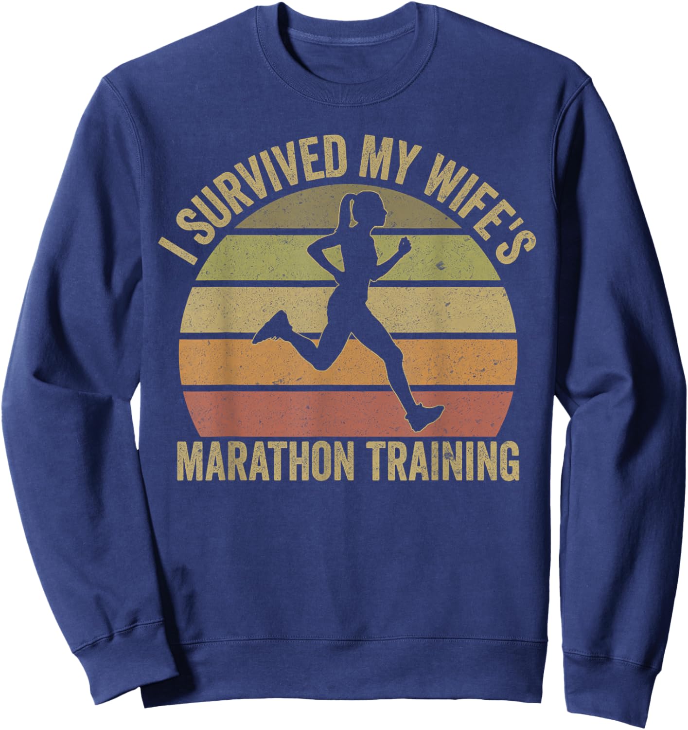 I Survived My Wife's Marathon Training Half Marathon Husband Sweatshirt - Sweatshirt | Navy