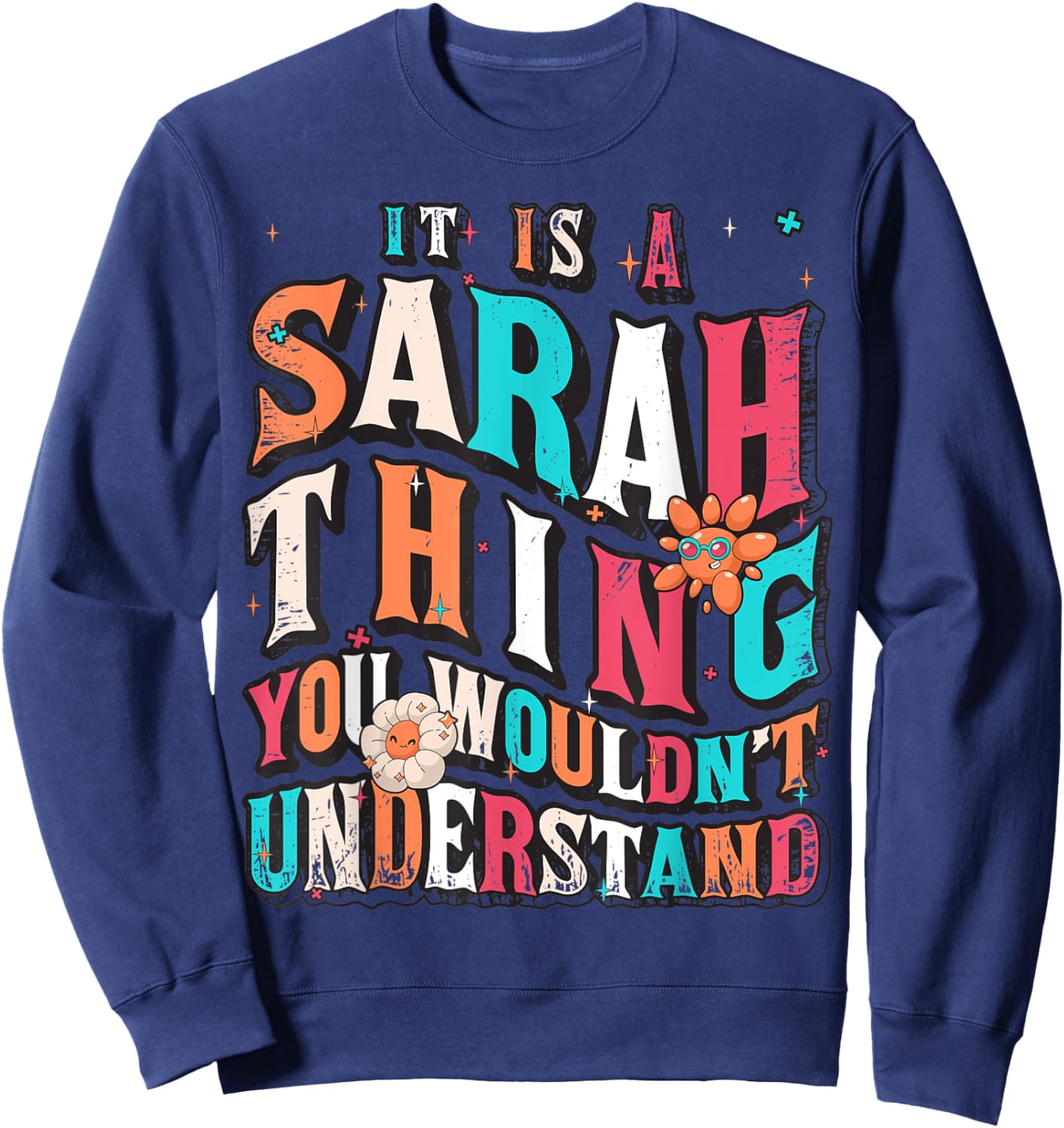 It's A Sarah Thing You Wouldn't Understand, Sarah Groovy Sweatshirt - Sweatshirt | Navy