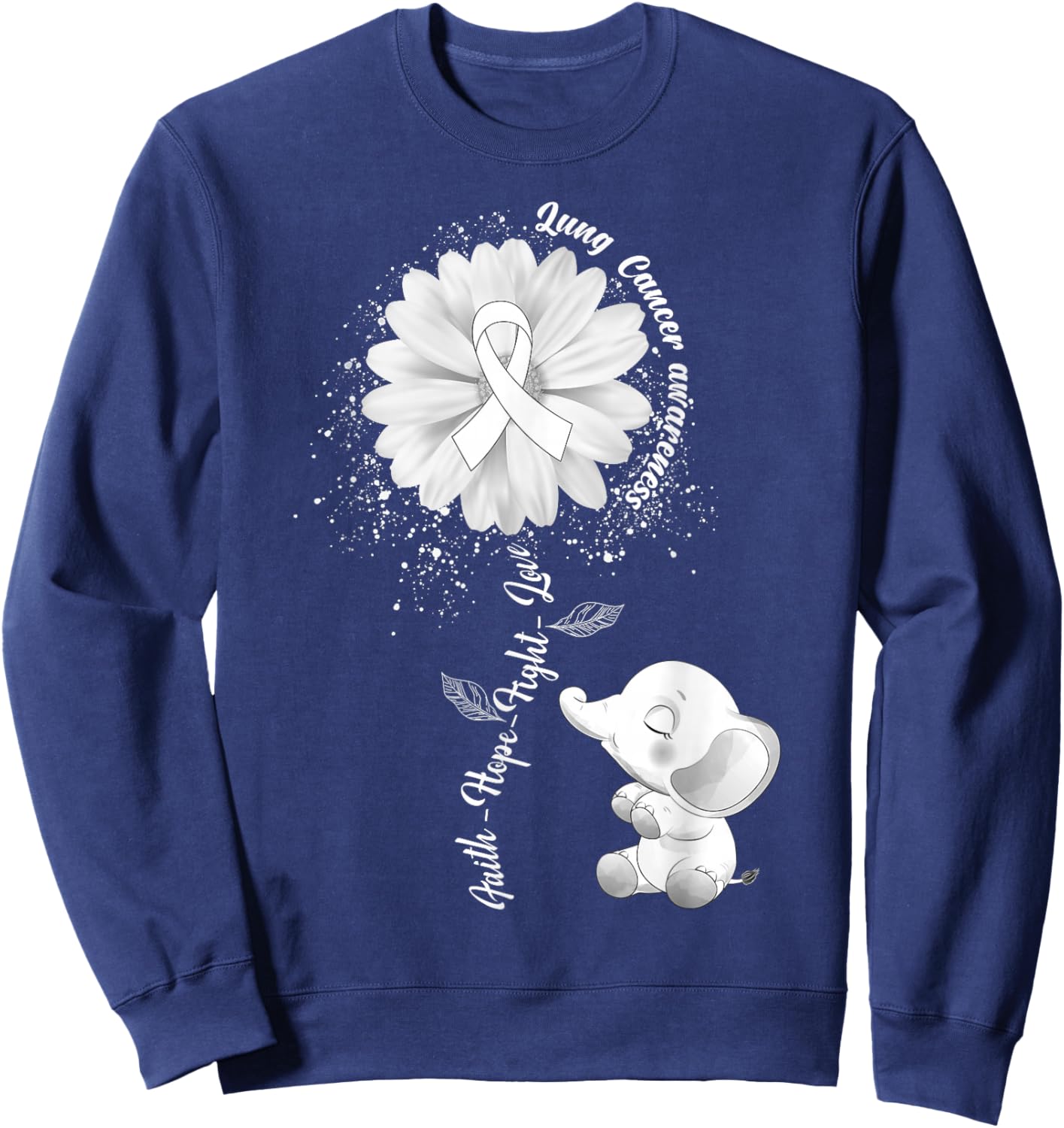 Faith Hope Fight Love Elephant Lung Cancer Awareness Warrior Sweatshirt - Sweatshirt | Navy