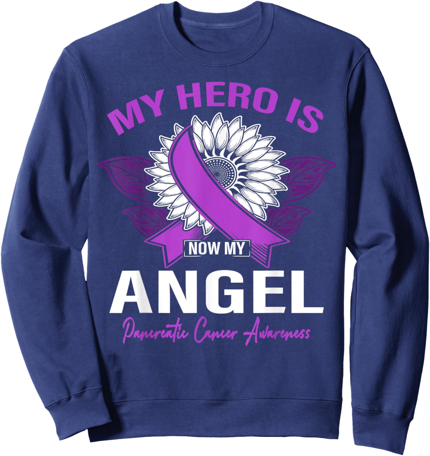 My Hero is Now My Angel Pancreatic Cancer Awareness Sweatshirt - Sweatshirt | Navy