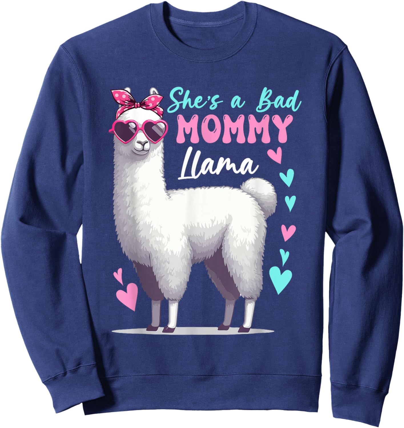 She's A Bad Funny Joke Mommy Cute Llama Mother's Day Farm Sweatshirt - Sweatshirt | Navy