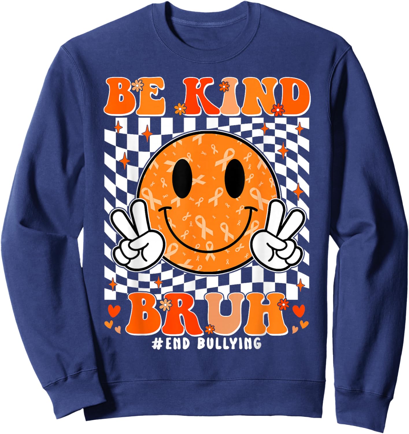 Unity Day Orange Shirt Anti Bullying Be Kind Bruh Kindness Sweatshirt - Sweatshirt | Navy