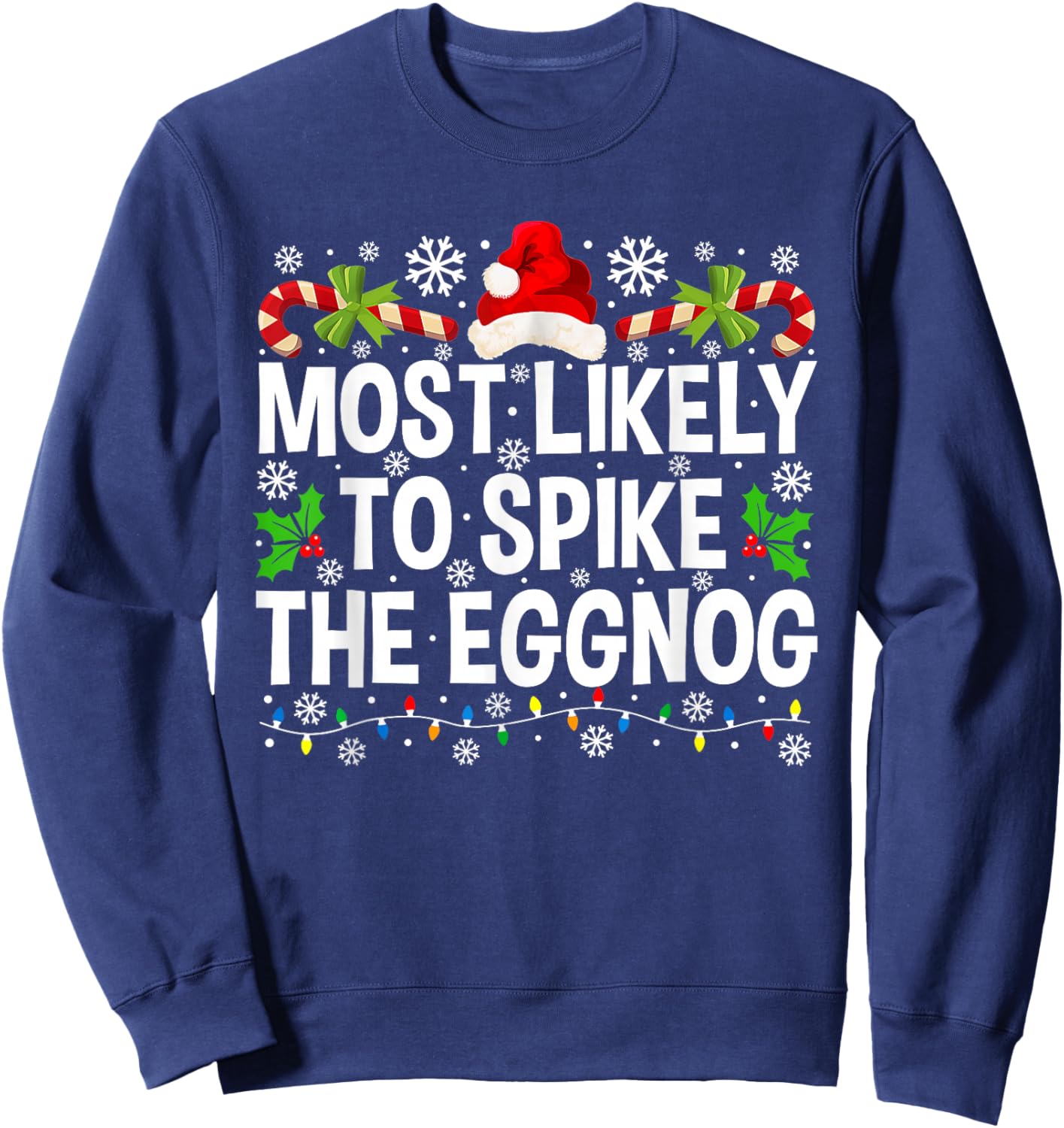 Most Likely To Spike The Eggnog Christmas Family Matching Sweatshirt - Sweatshirt | Navy