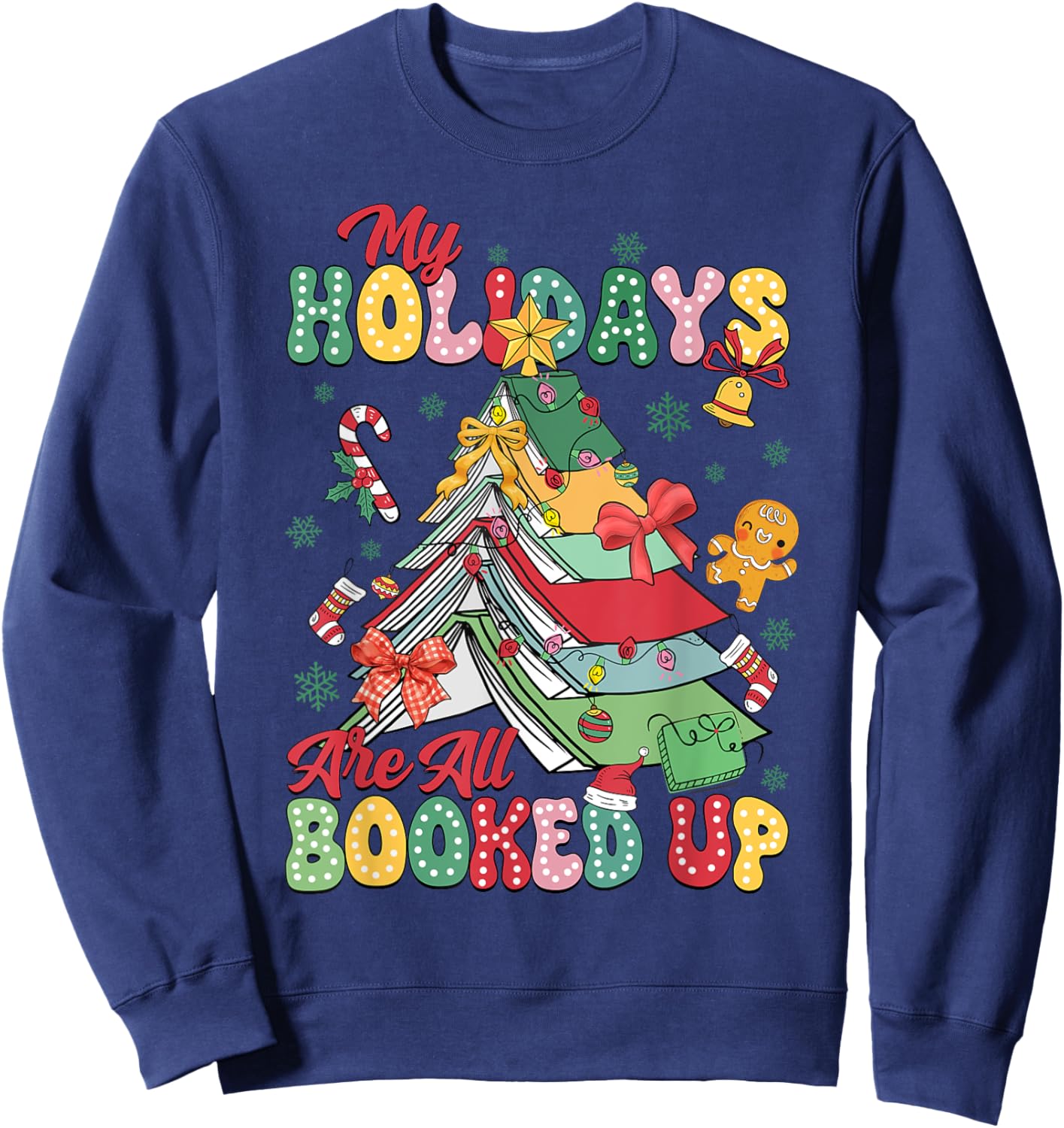 My Holidays Are All Booked Up Christmas Bookish Sweatshirt - Sweatshirt | Navy