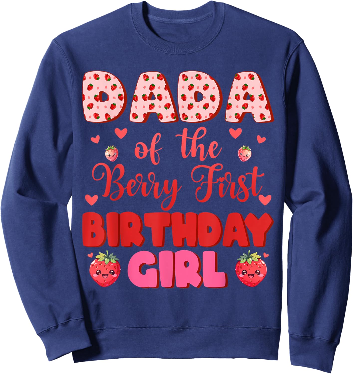Dada of The Berry First Birthday Girl Sweet One Strawberry Sweatshirt - Sweatshirt | Navy