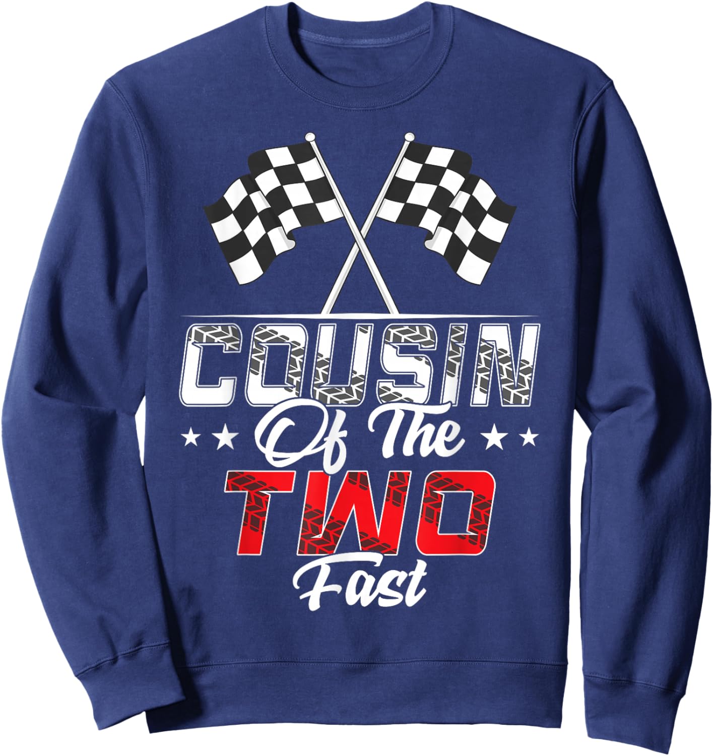 Cousin Of The Two Fast Second Birthday Racing Car Family Sweatshirt - Sweatshirt | Navy