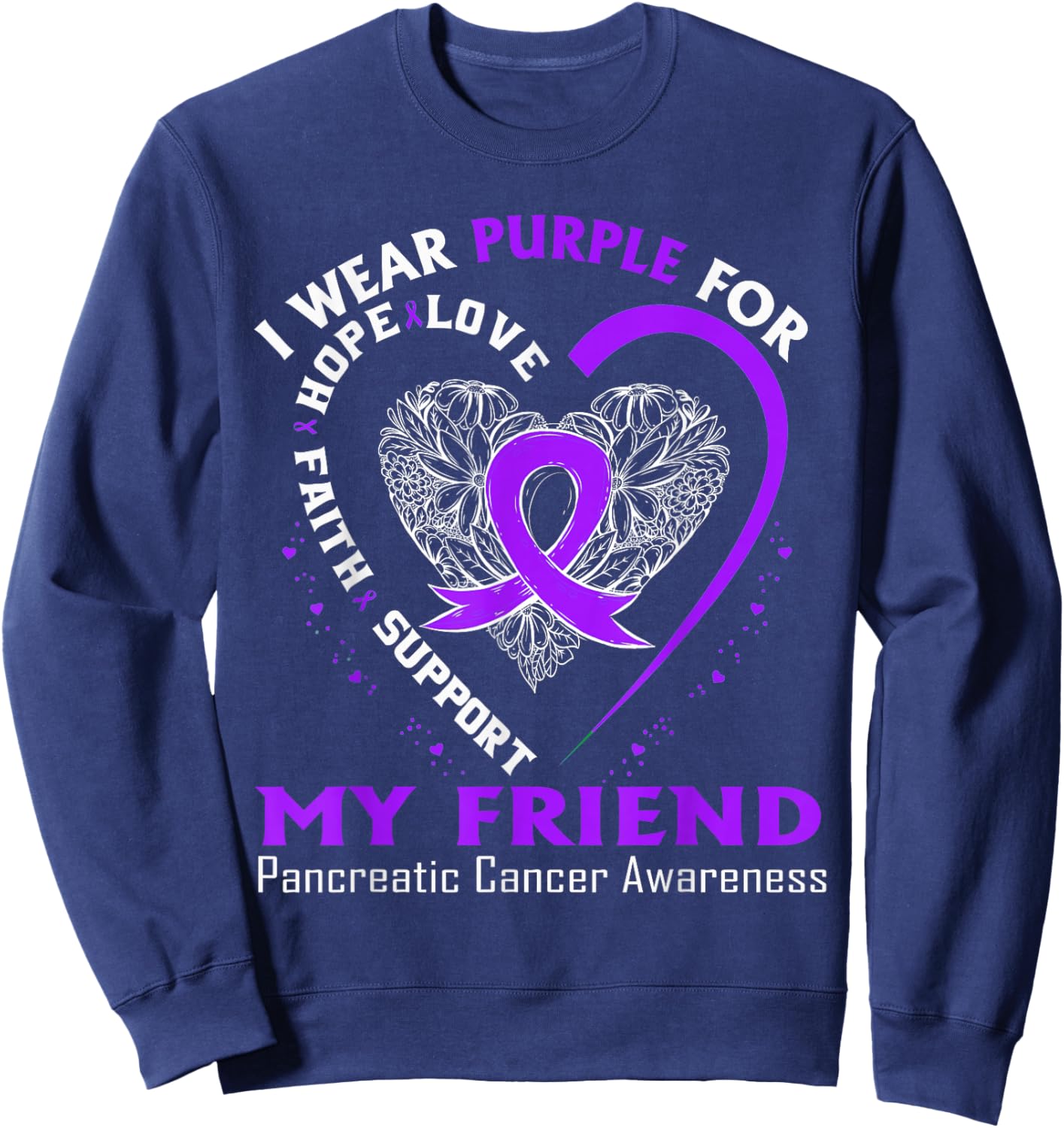 I Wear Purple For My Friend Pancreatic Cancer Awareness Sweatshirt - Sweatshirt | Navy