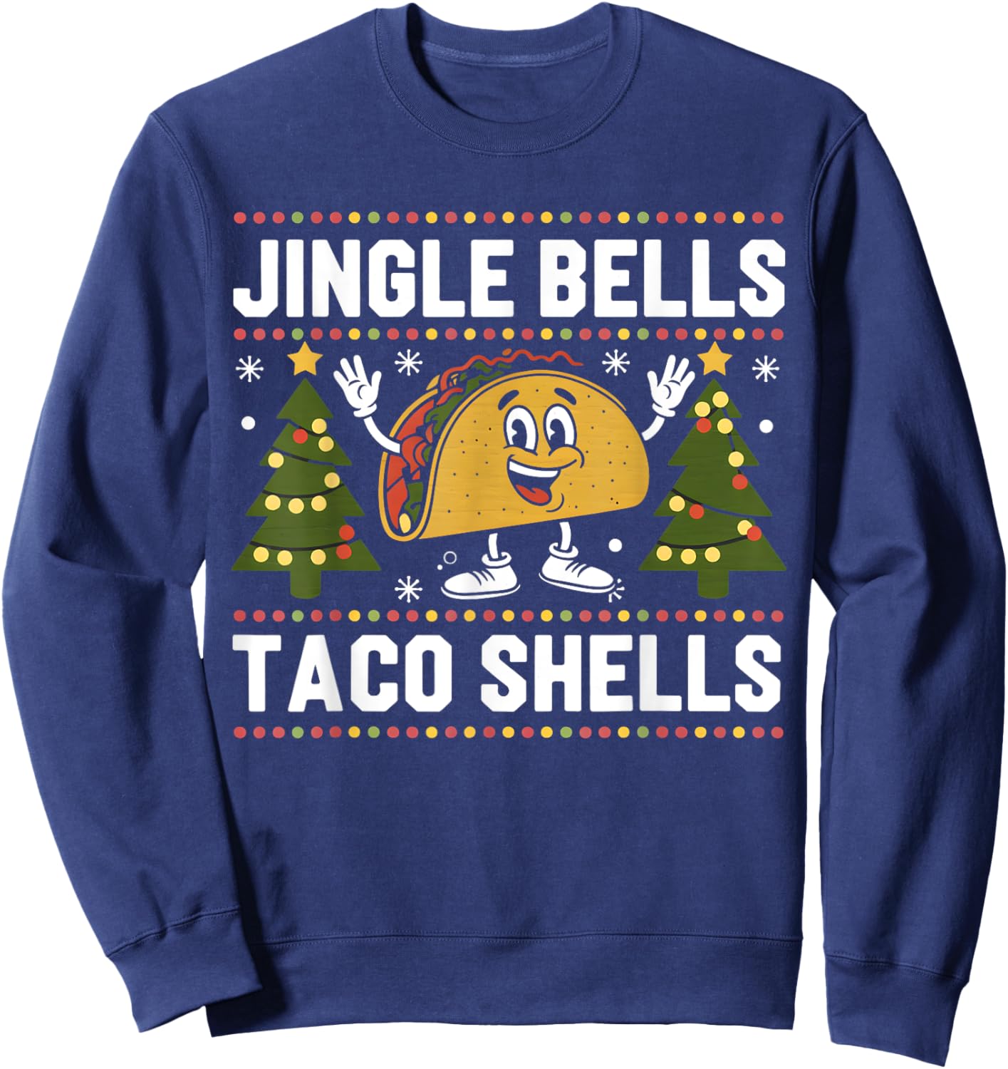 Christmas Jingle Bells Taco Shells Funny Xmas Tacos Lover Sweatshirt - Sweatshirt | Navy