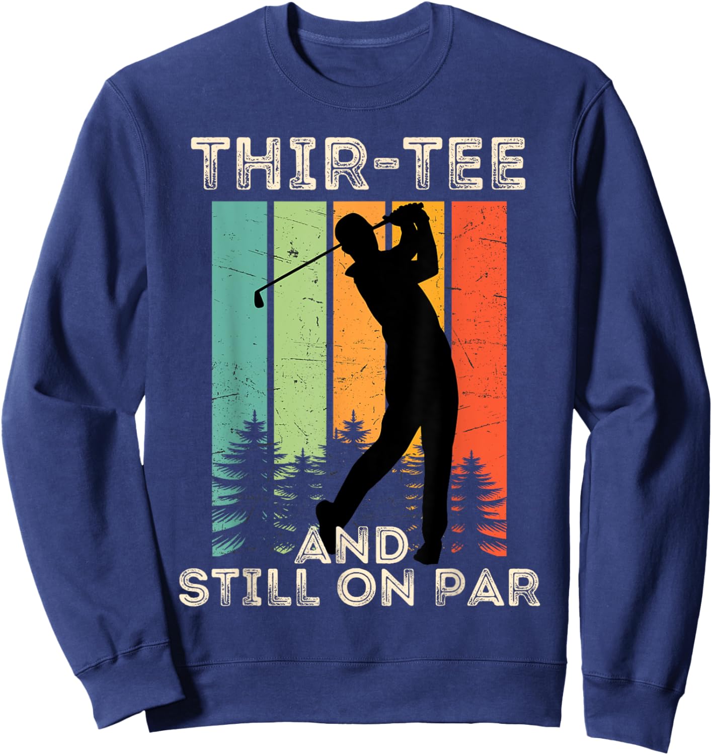 Retro Vintage Funny Golfer Gifts - 30th Birthday Golf Sweatshirt - Sweatshirt | Navy