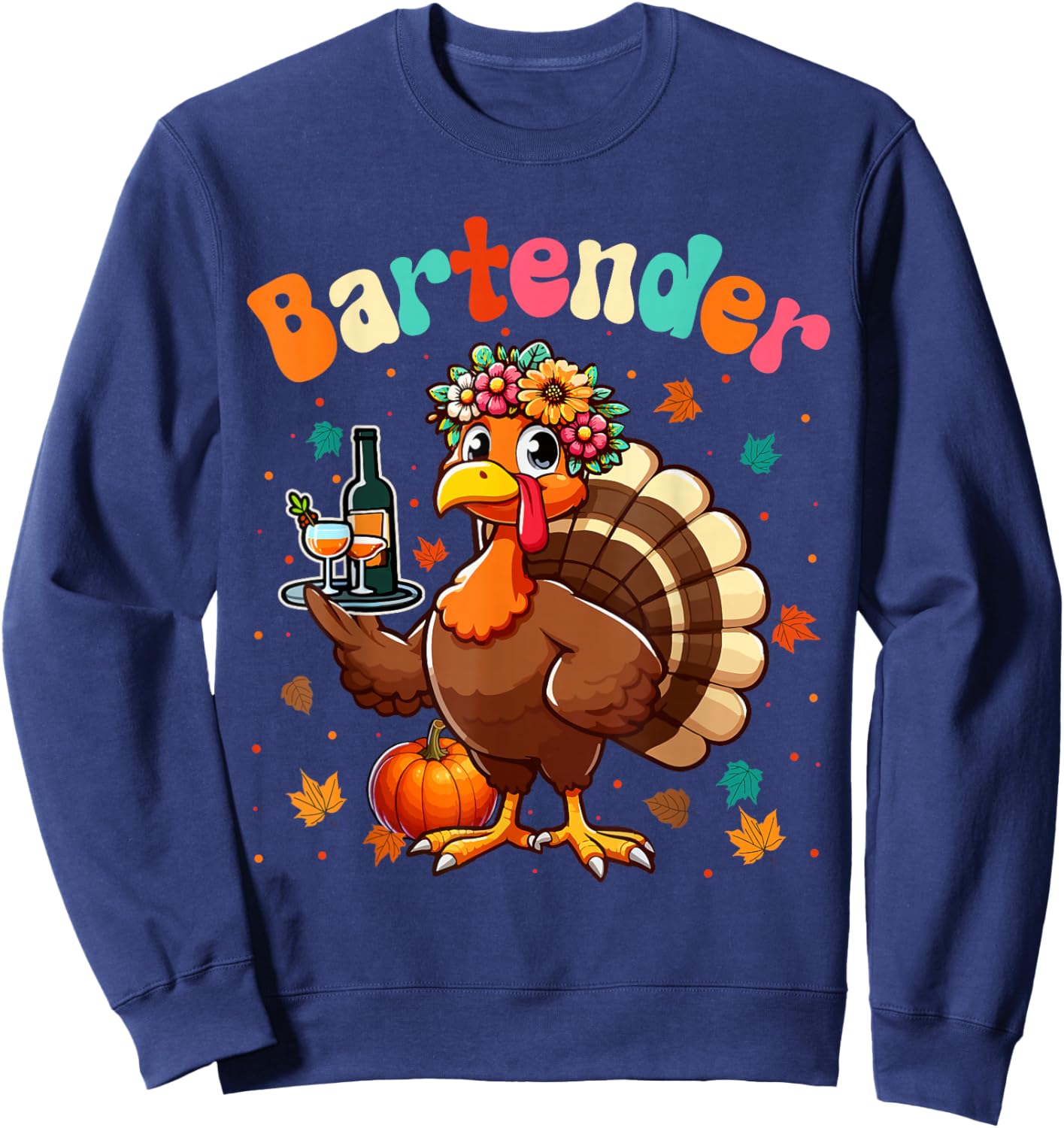 Bartender Job Thanksgiving Flowers Turkey Matching Team Sweatshirt - Sweatshirt | Navy
