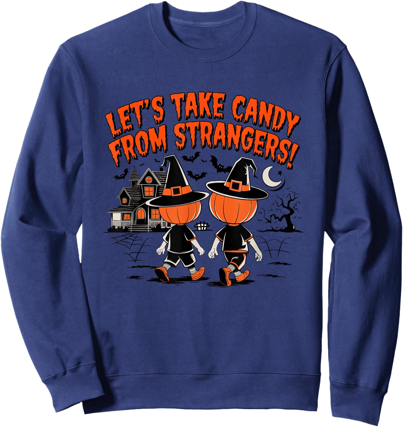 Let's Take Candy from Strangers Halloween Sweatshirt - Sweatshirt | Navy