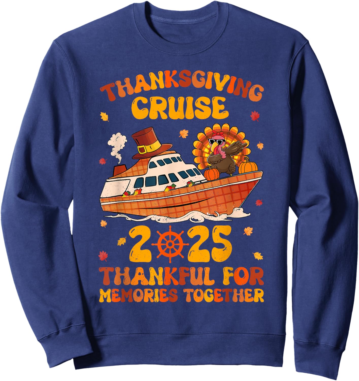 Thanksgiving Cruise 2025 Thankful For Memories Together Sweatshirt - Sweatshirt | Navy