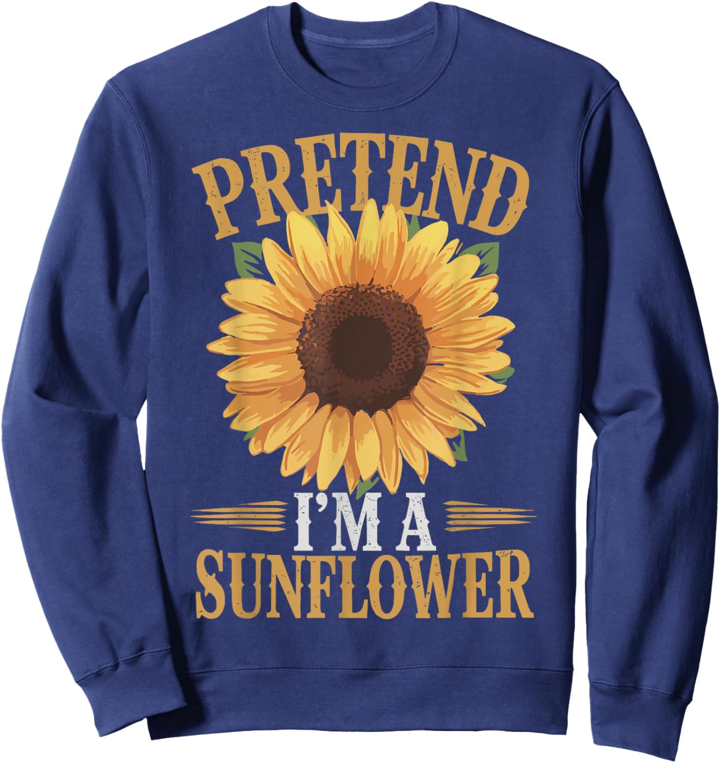 Pretend Im A Sunflower Sweatshirt - Sweatshirt | Navy