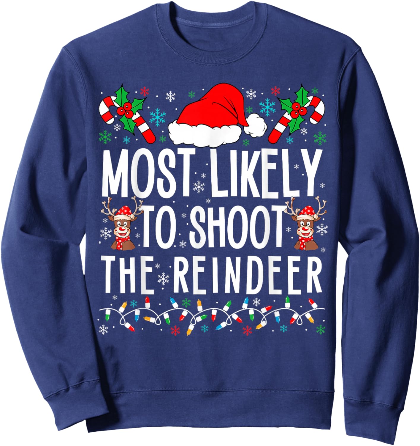 Most Likely To Shoot The Reindeer Funny Matching Family Xmas Sweatshirt - Sweatshirt | Navy