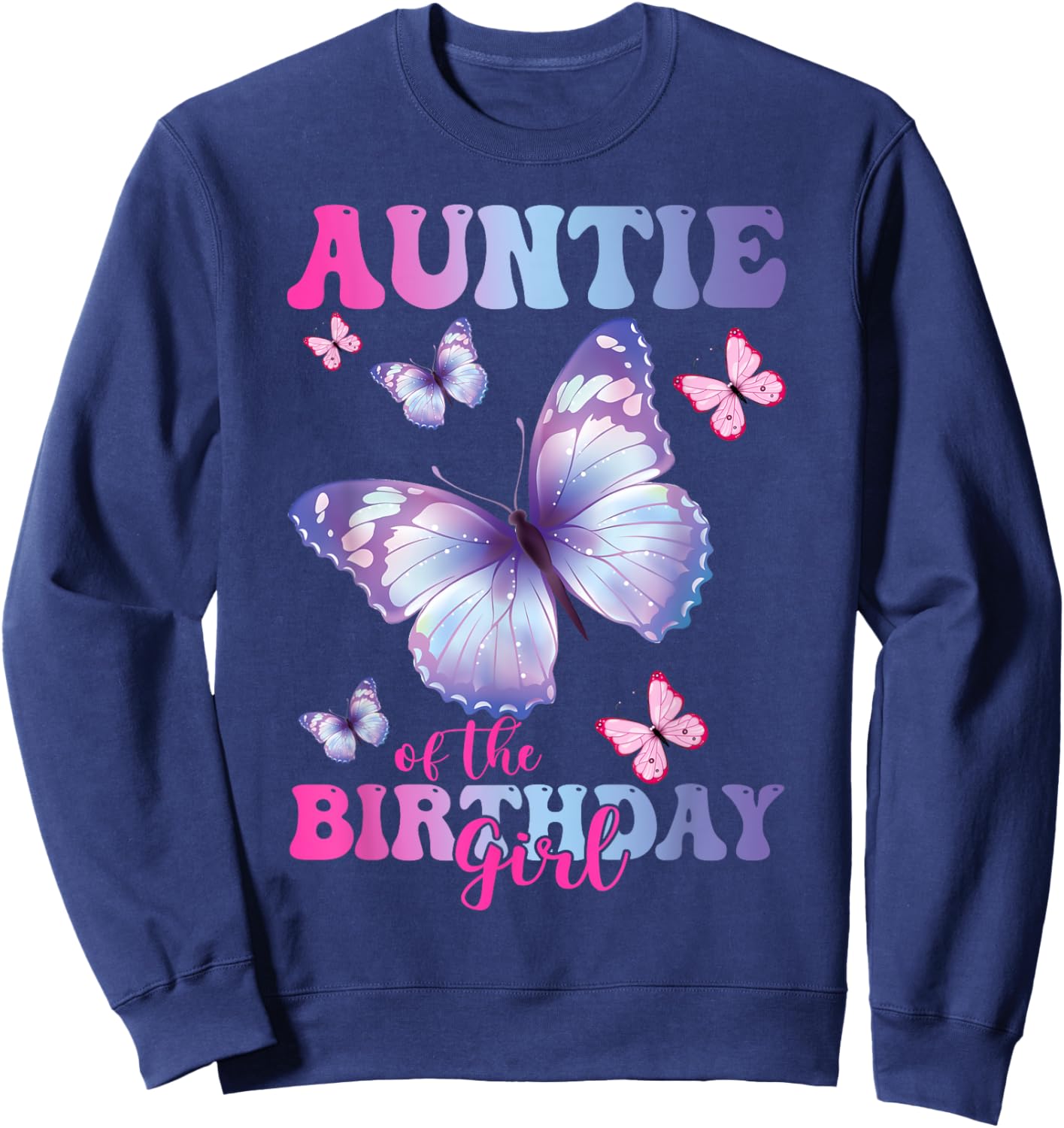Auntie of The Birthday Girl Butterfly Party Matching Family Sweatshirt - Sweatshirt | Navy